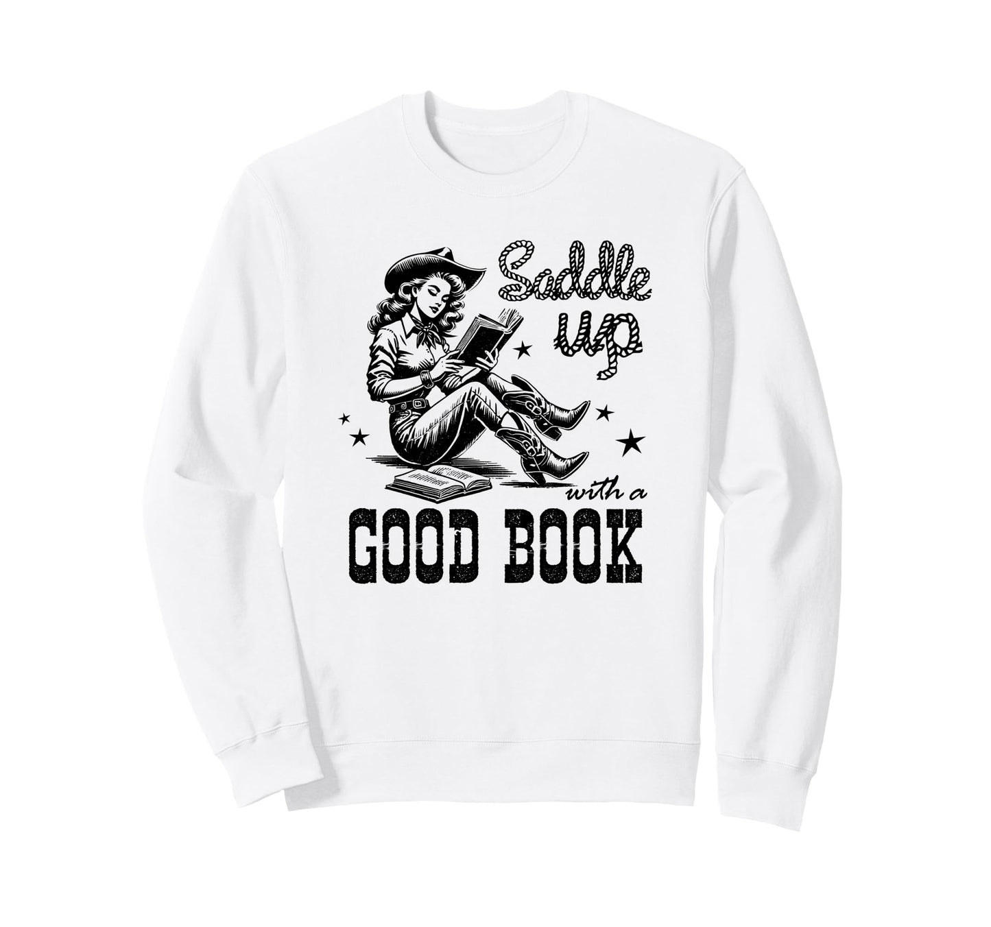 Saddle Up Good Book Cowgirl Sweatshirt - Novelty Apparel for Adults - T-Shirt, Sweatshirt, Hoodie