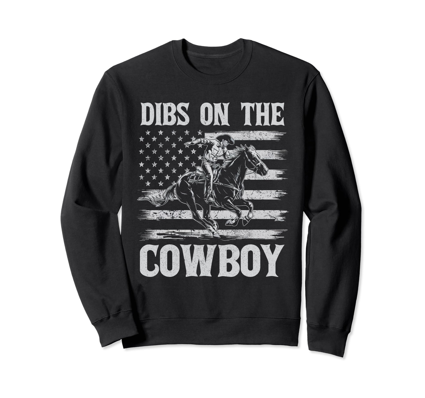 Dibs Cowboy Riding Horse Westerm Sweatshirt - Novelty Apparel for Adults - T-Shirt, Sweatshirt, Hoodie