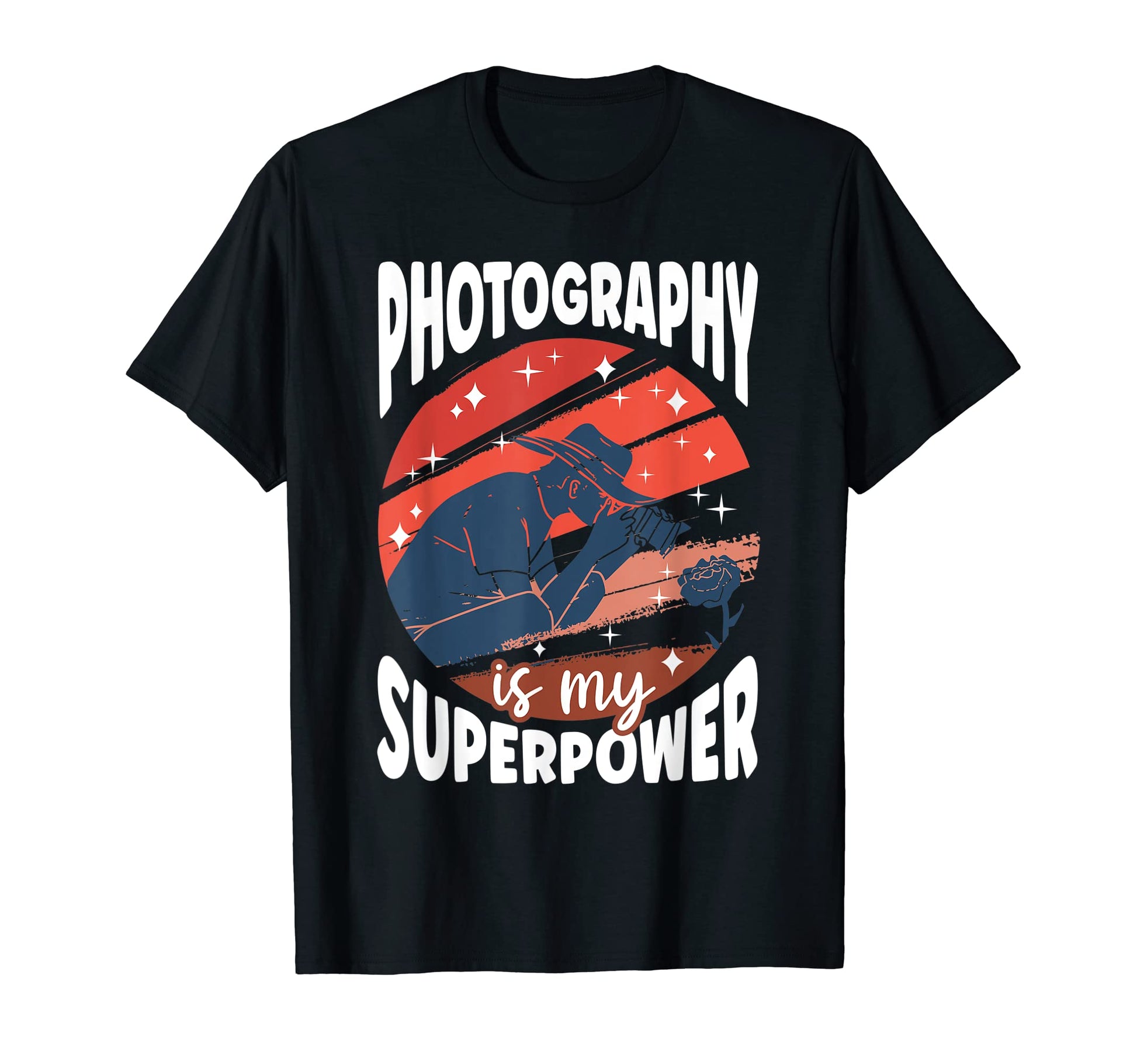 Photography Is My Superpower T-Shirt - Casual Everyday Wear Men Women - T-Shirt, Sweatshirt, Hoodie