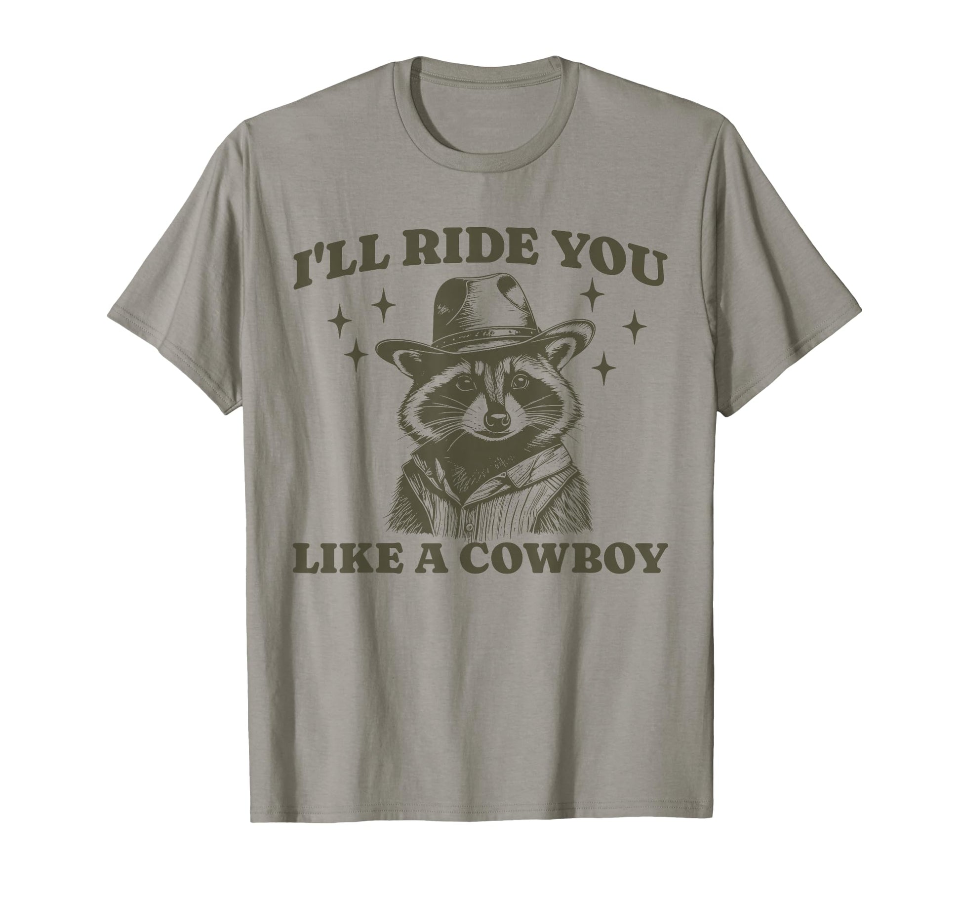 Funny Raccoon Meme Ride You Like Cowboy T-Shirt - Graphic Print Men Women - T-Shirt, Sweatshirt, Hoodie