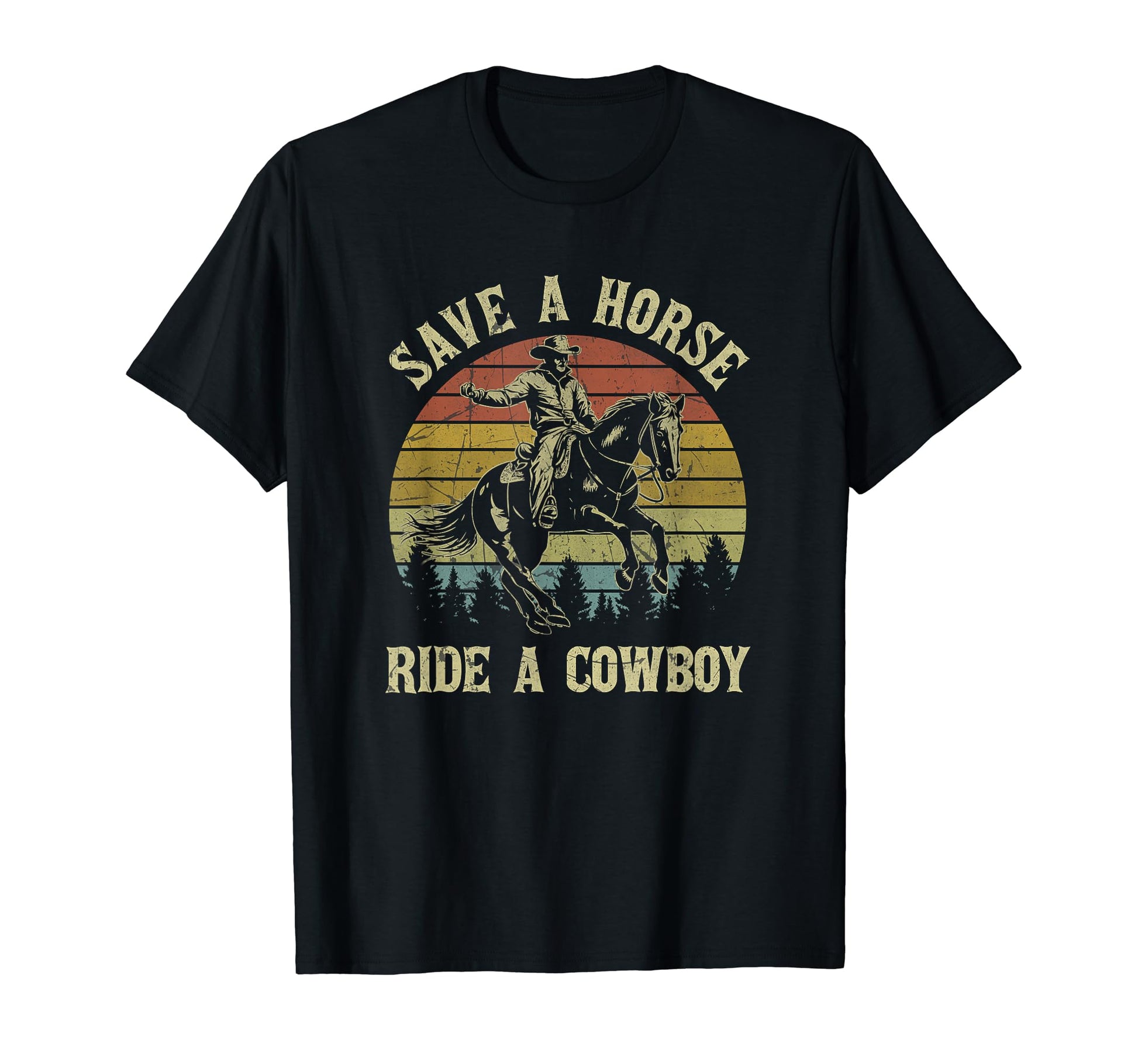 Save Horse Ride Cowboy Western Country T-Shirt - Fun Novelty Design Unisex - T-Shirt, Sweatshirt, Hoodie