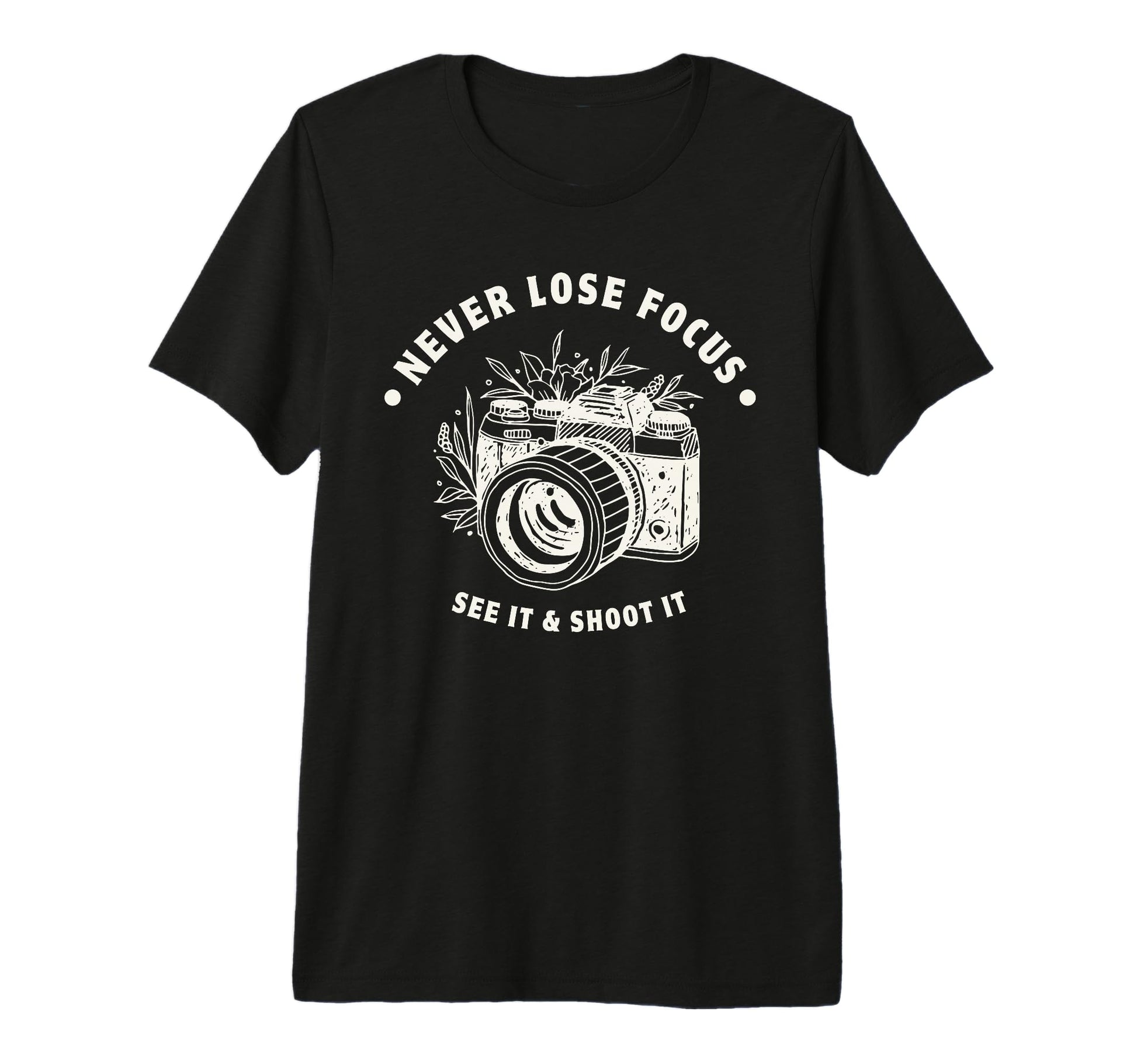 Never Lose Focus Camera Photographer T-Shirt - Trendy Graphic for Adults - T-Shirt, Sweatshirt, Hoodie