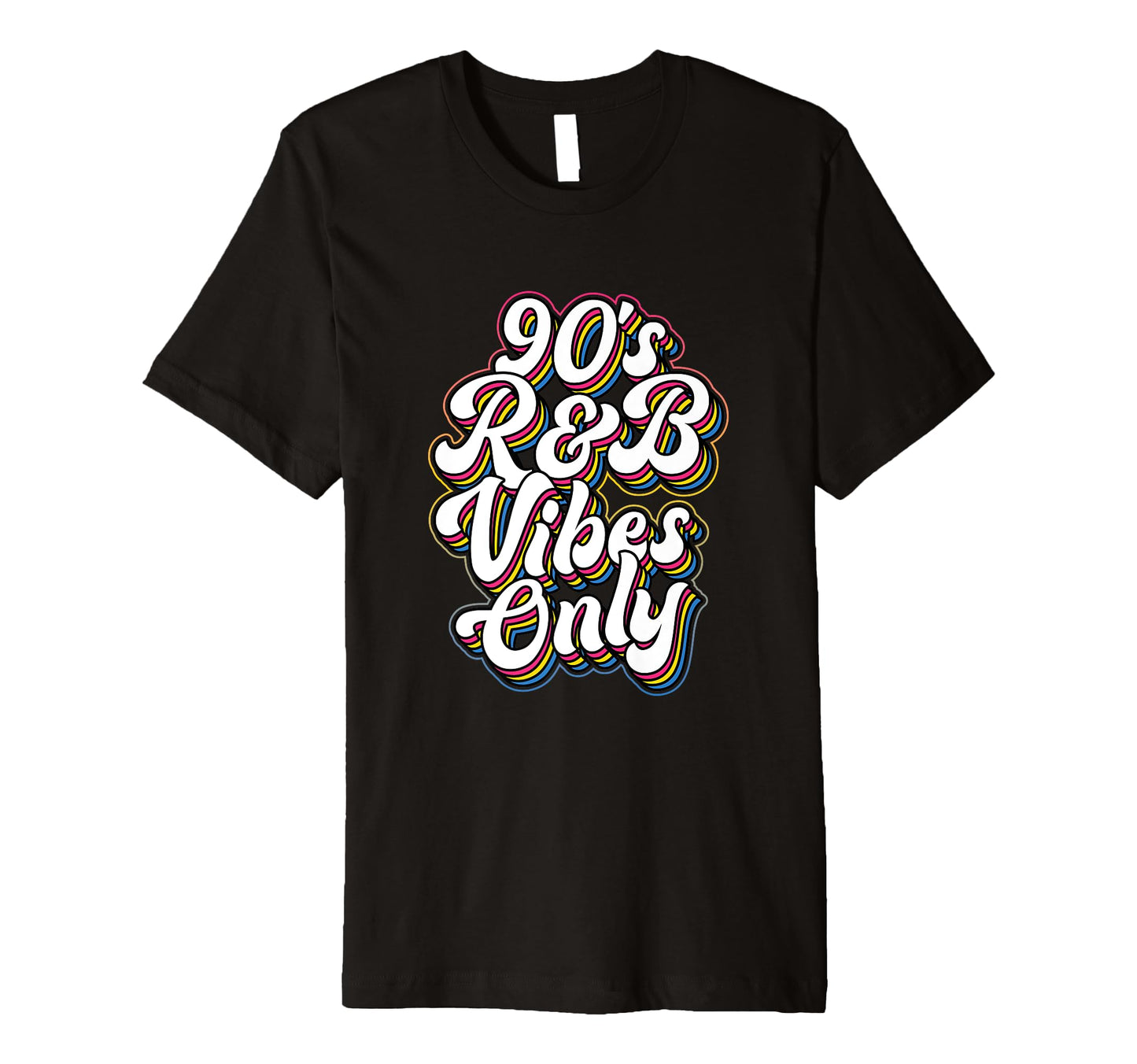 90S R B Vibes Only Typography T-Shirt - Casual Everyday Wear Men Women - T-Shirt, Sweatshirt, Hoodie