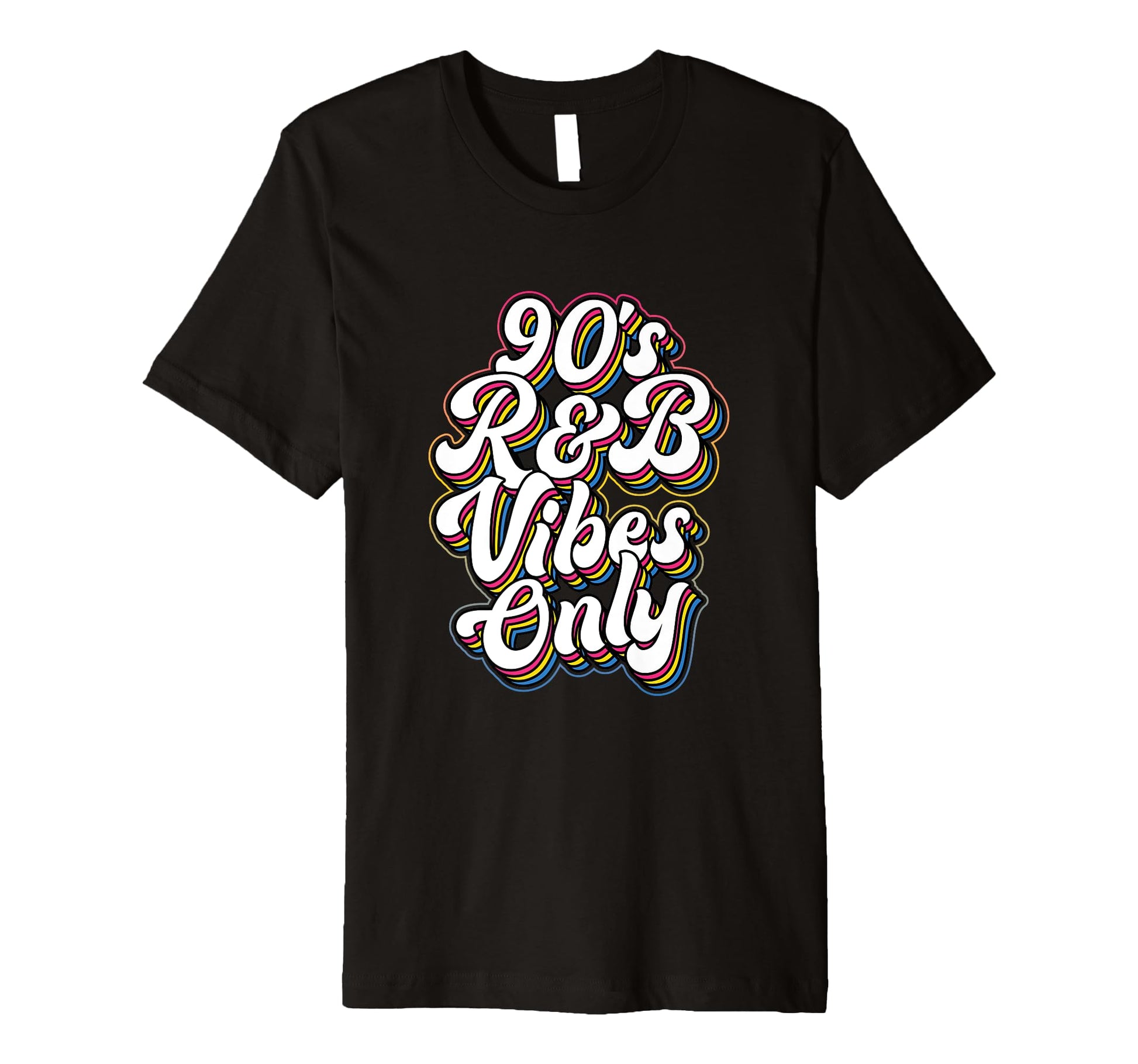 90S R B Vibes Only Typography T-Shirt - Casual Everyday Wear Men Women - T-Shirt, Sweatshirt, Hoodie