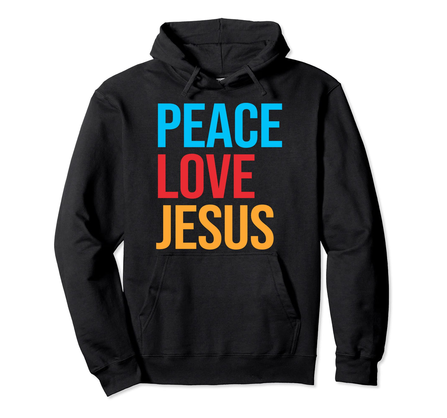 Peace Love Jesus Hoodie - Novelty Apparel Unisex - T-Shirt, Sweatshirt, Hoodie