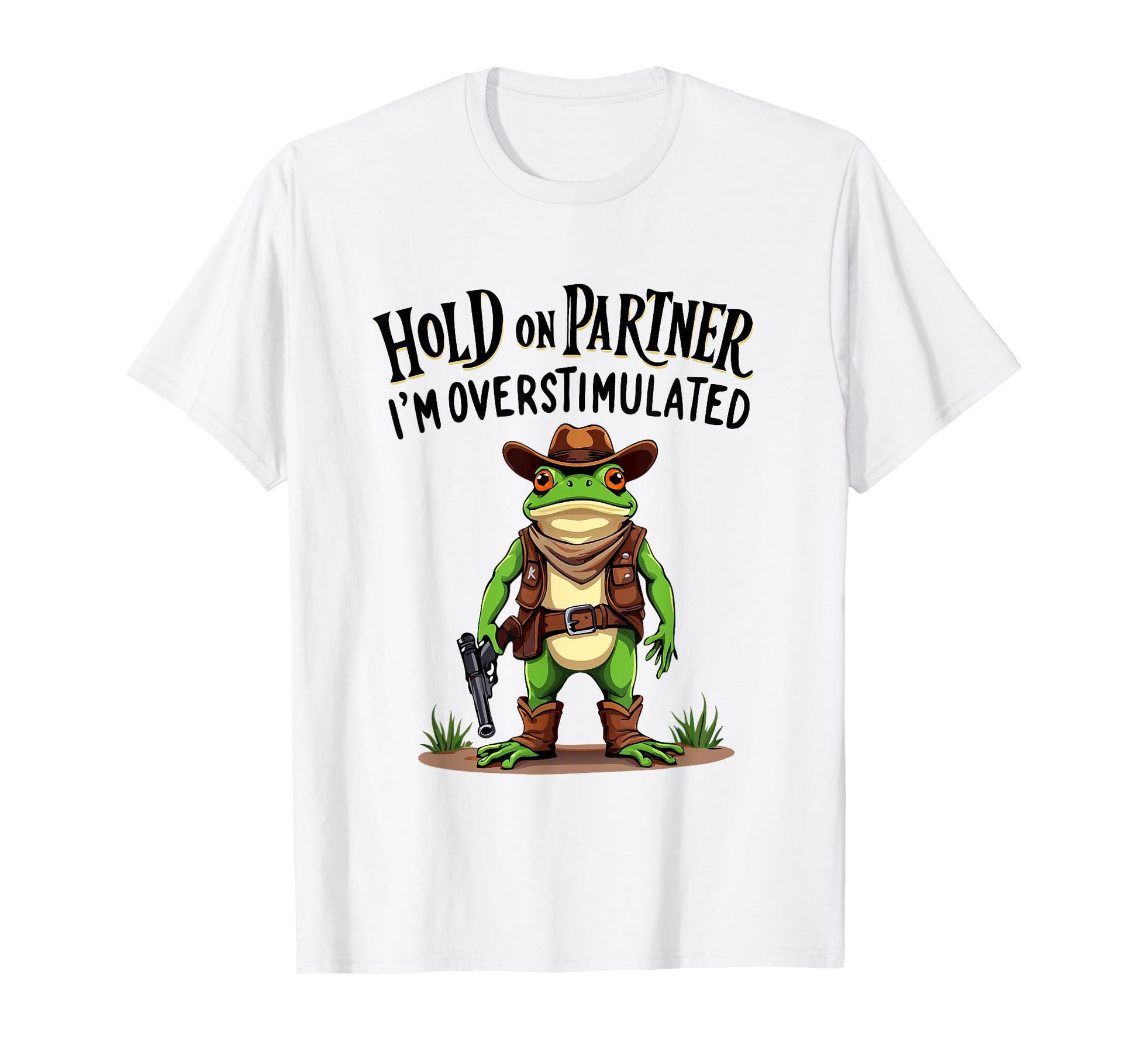 Hold Partner Im Overstimulated Cowboy T-Shirt - Custom Art Print Unisex - T-Shirt, Sweatshirt, Hoodie