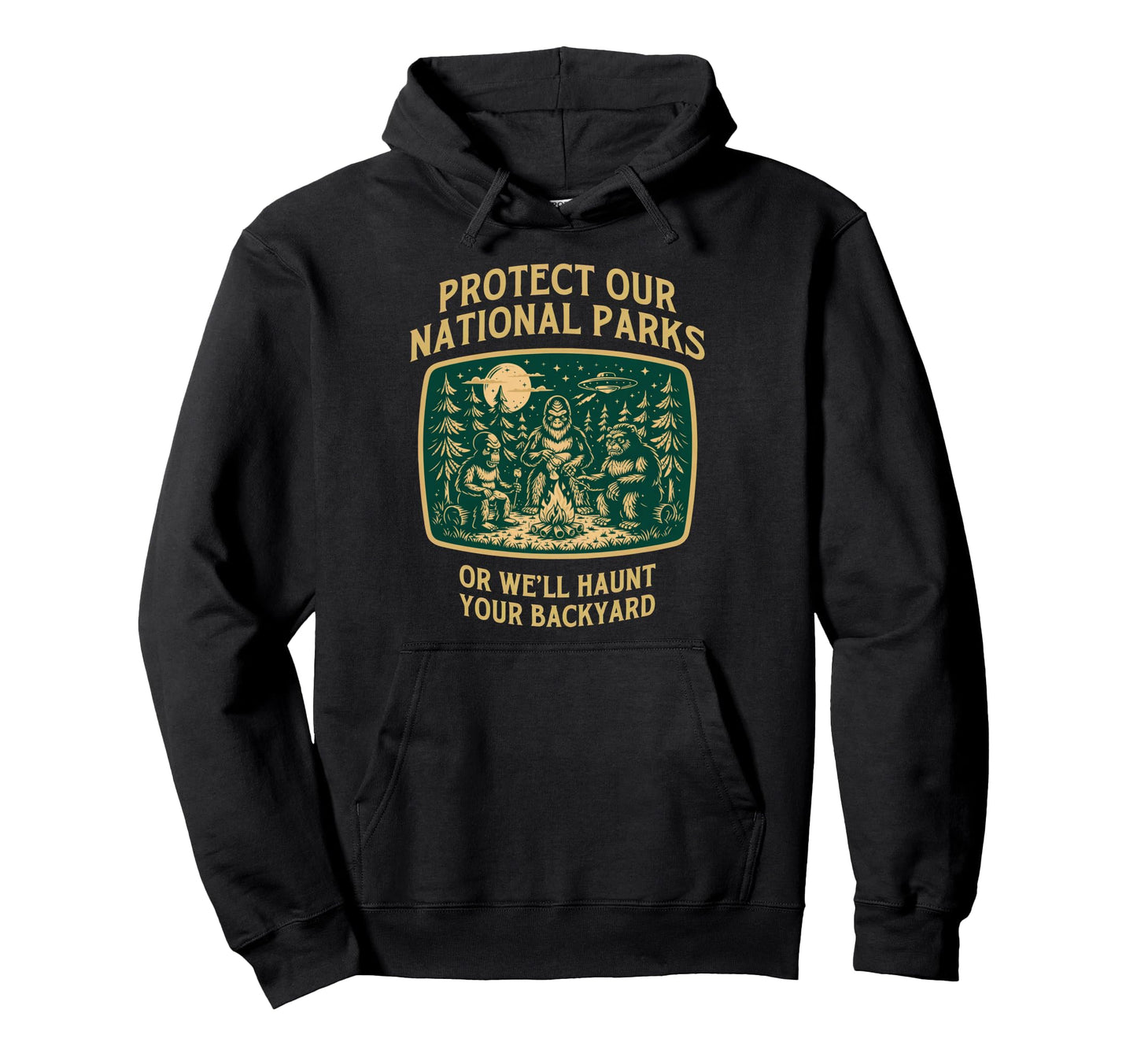 Protect Our National Parks Or Well Haunt Hoodie - Trendy Graphic Unisex - T-Shirt, Sweatshirt, Hoodie
