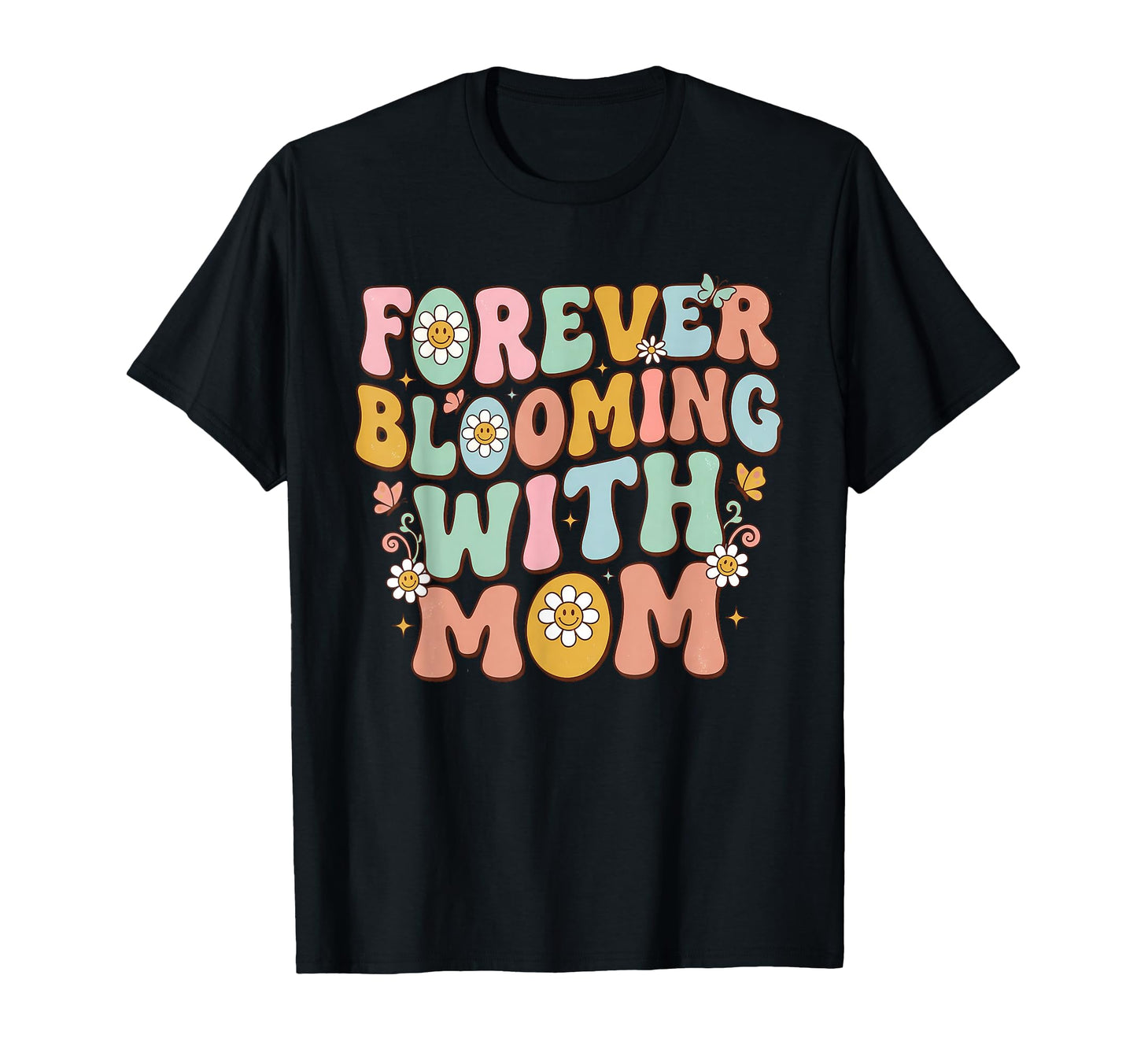 Forever Blooming Mom Floral Typography T-Shirt - Streetwear Style Unisex - T-Shirt, Sweatshirt, Hoodie