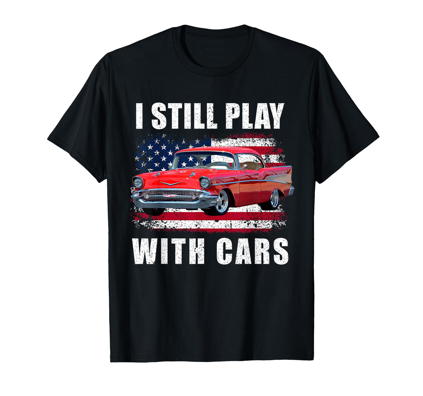 1957 57 Bel Air I Still Play T-Shirt - Casual Everyday Wear for Adults - T-Shirt, Sweatshirt, Hoodie