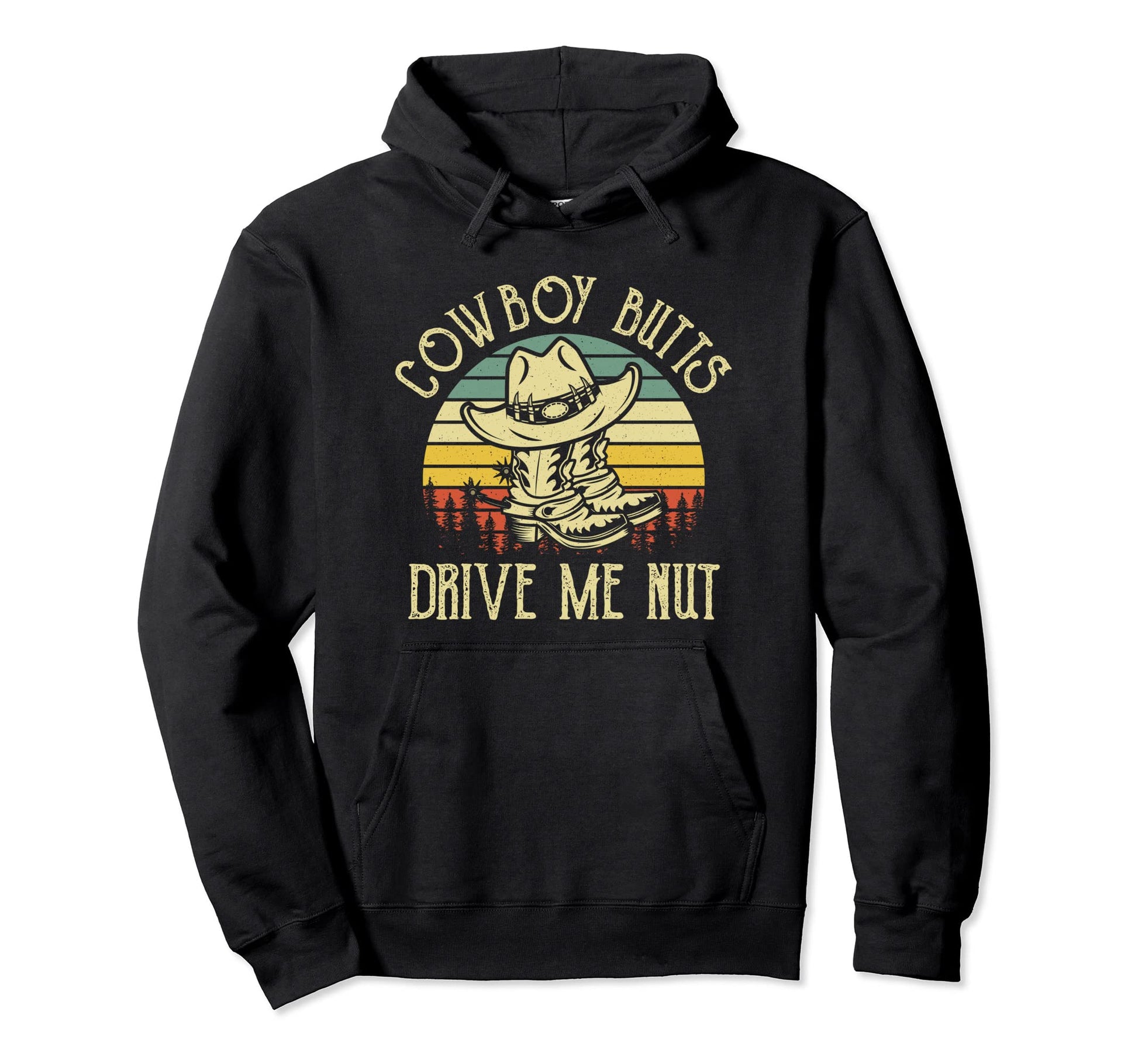 Cowboy Butts Drive Me Nuts Cowboy Boots Hoodie - Trendy Graphic Men Women - T-Shirt, Sweatshirt, Hoodie