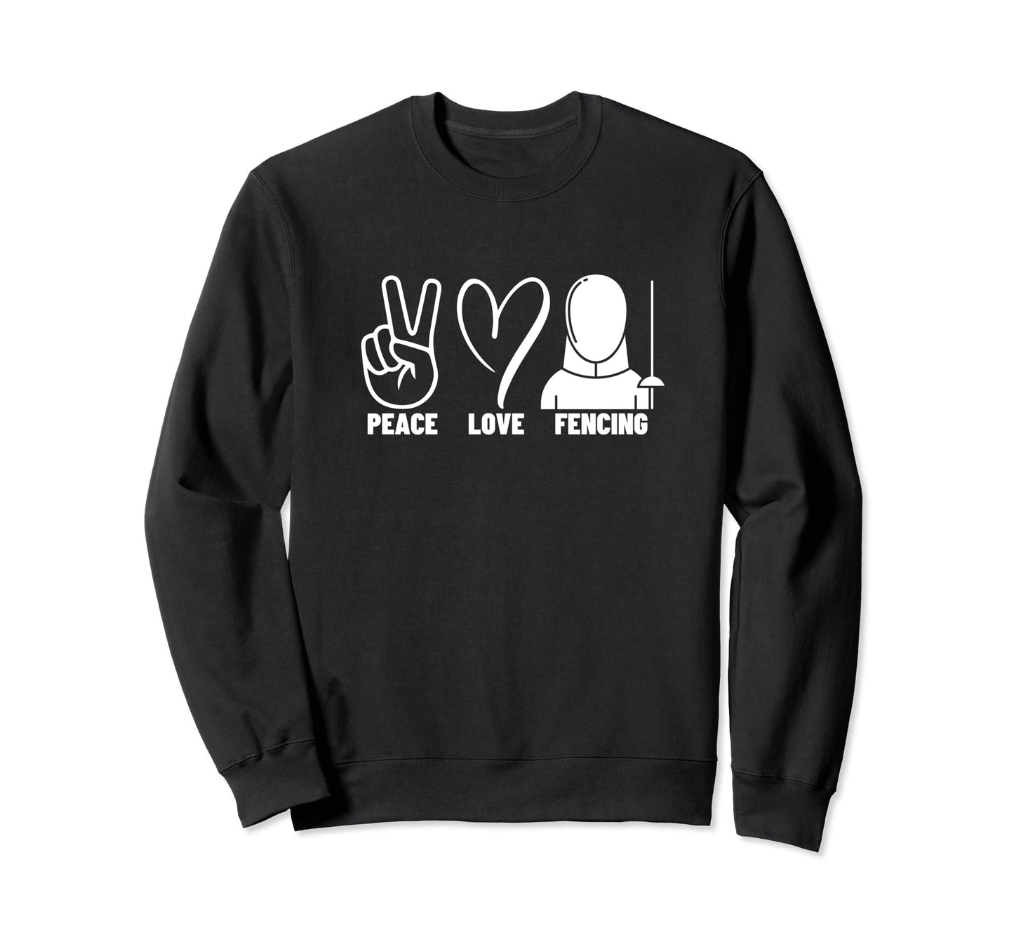 Peace Love Fencing Funny Fencer Sweatshirt - Minimalist Print for Adults - T-Shirt, Sweatshirt, Hoodie