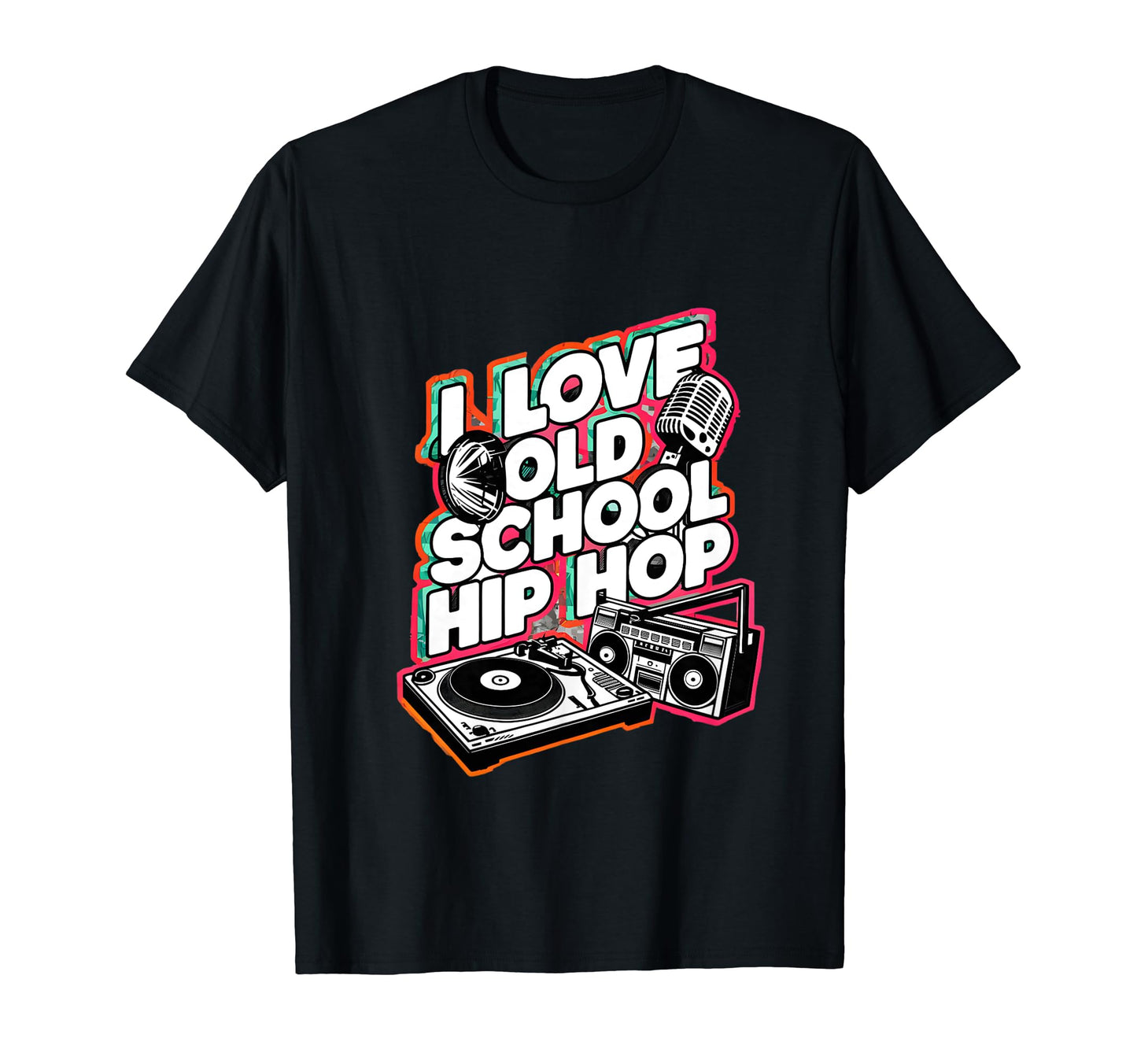 I Love Old School Hip Hop Urban Rap T-Shirt - Graphic Print Men Women - T-Shirt, Sweatshirt, Hoodie