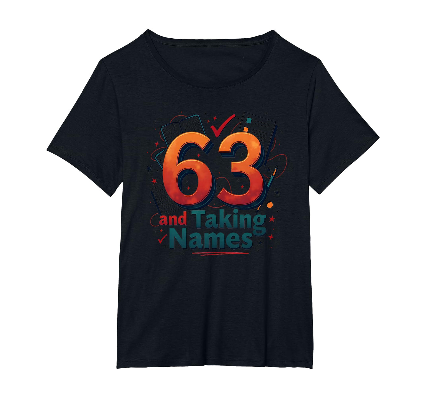 63 And Taking Names Birthday Gift T-Shirt - Trendy Graphic Men Women - T-Shirt, Sweatshirt, Hoodie