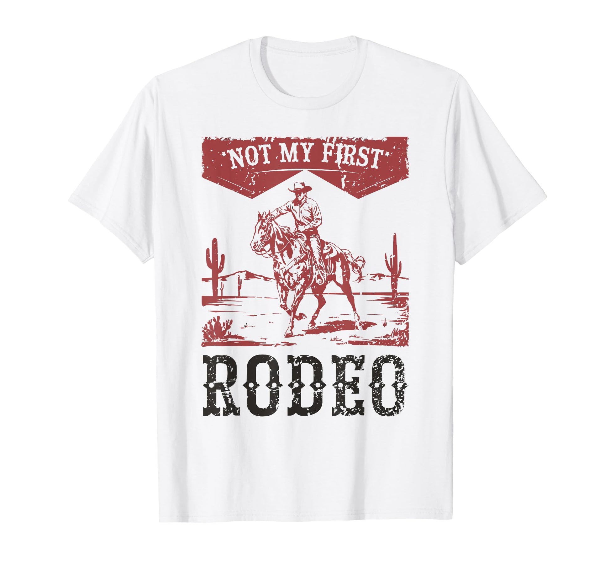 Not My First Rodeo Bronc Riding White T-Shirt - Graphic Print for Adults - T-Shirt, Sweatshirt, Hoodie
