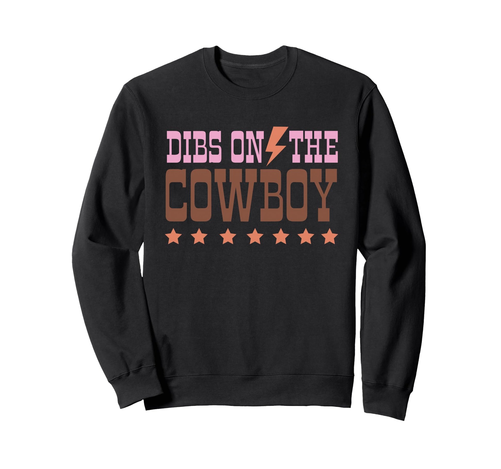 Dibs Cowboy Western Sweatshirt - Novelty Apparel for Adults - T-Shirt, Sweatshirt, Hoodie