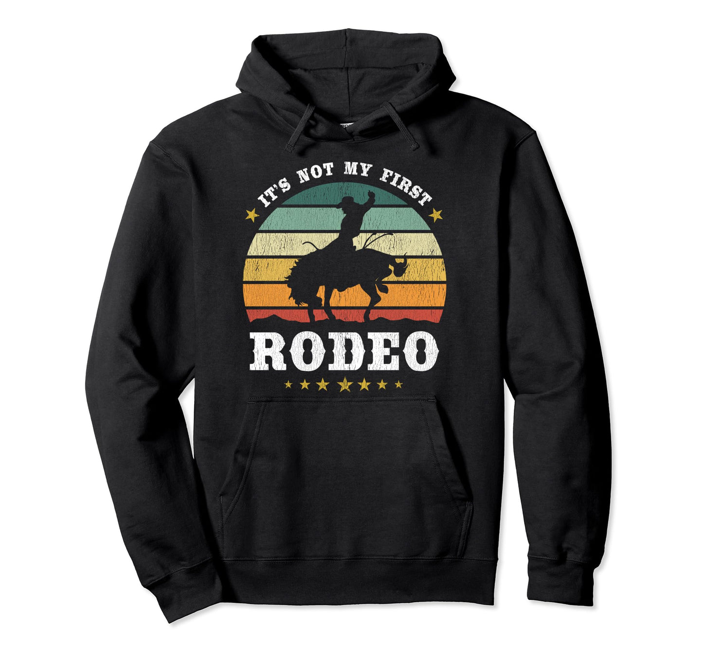 Its Not My First Rodeo Western Texan Hoodie - Graphic Print Men Women - T-Shirt, Sweatshirt, Hoodie