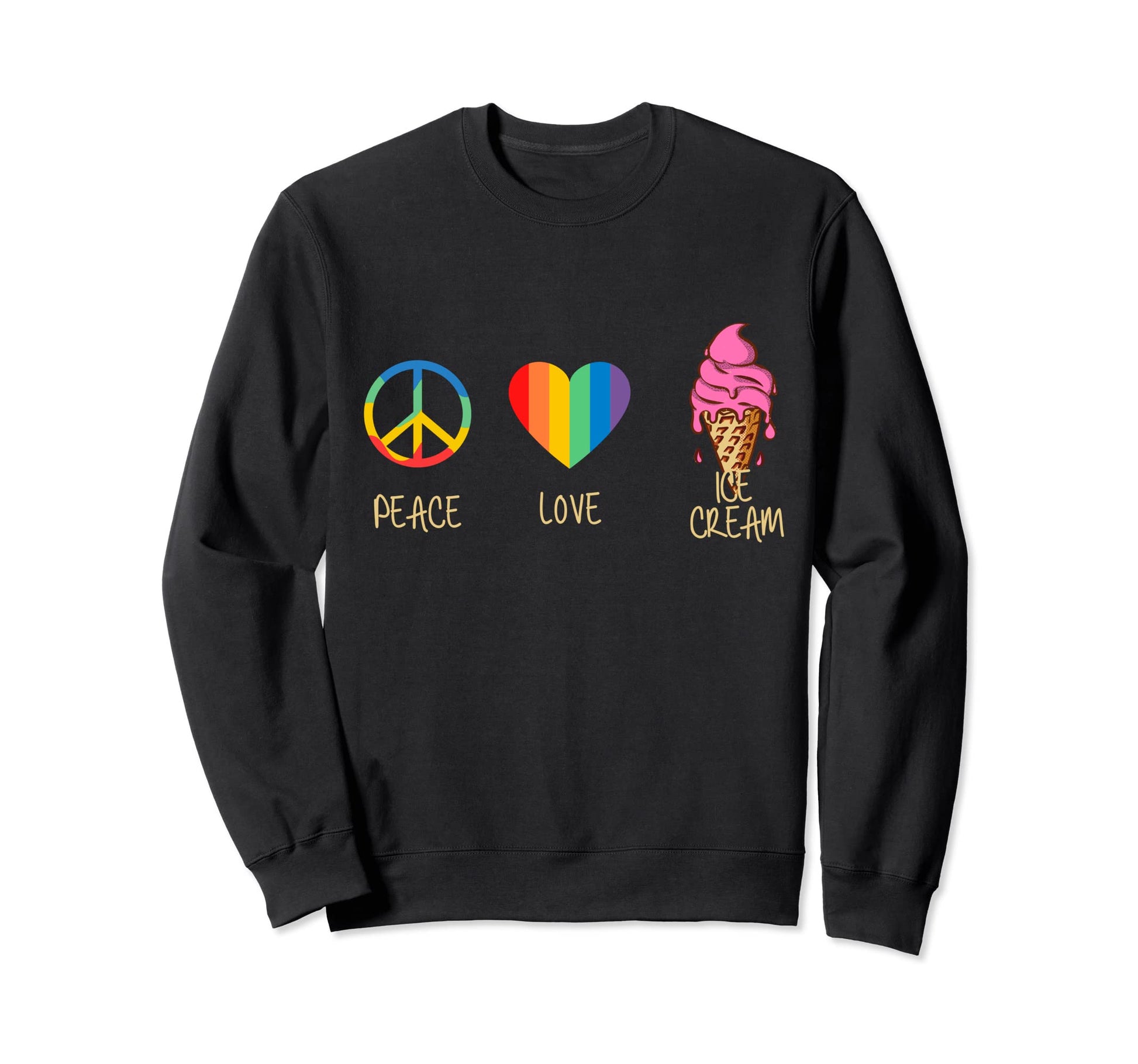 Peace Love Ice Cream Funny Ice Cream Sweatshirt - Novelty Apparel Men Women - T-Shirt, Sweatshirt, Hoodie