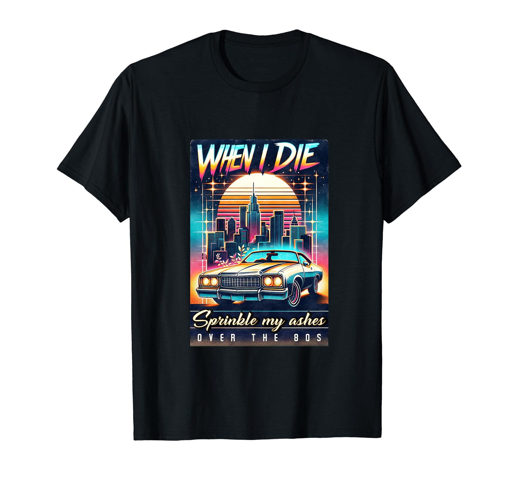 Sprinkle My Ashes Over 80S Synthwave T-Shirt - Unique Graphic Unisex - T-Shirt, Sweatshirt, Hoodie