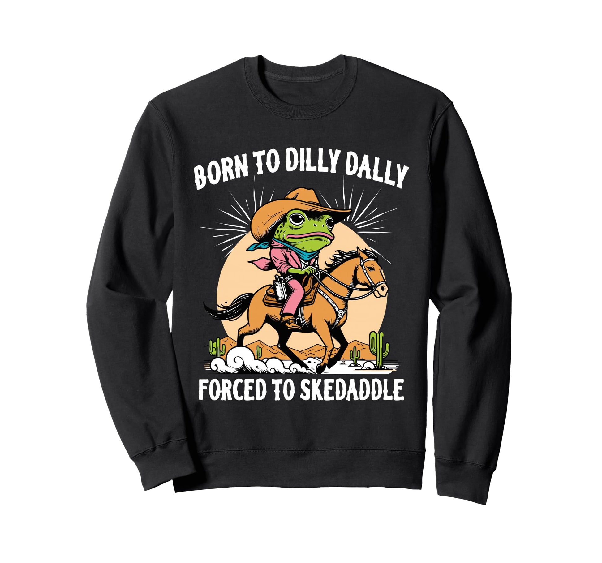 Born To Dilly Dally Forced To Sweatshirt - Casual Everyday Wear for Adults - T-Shirt, Sweatshirt, Hoodie