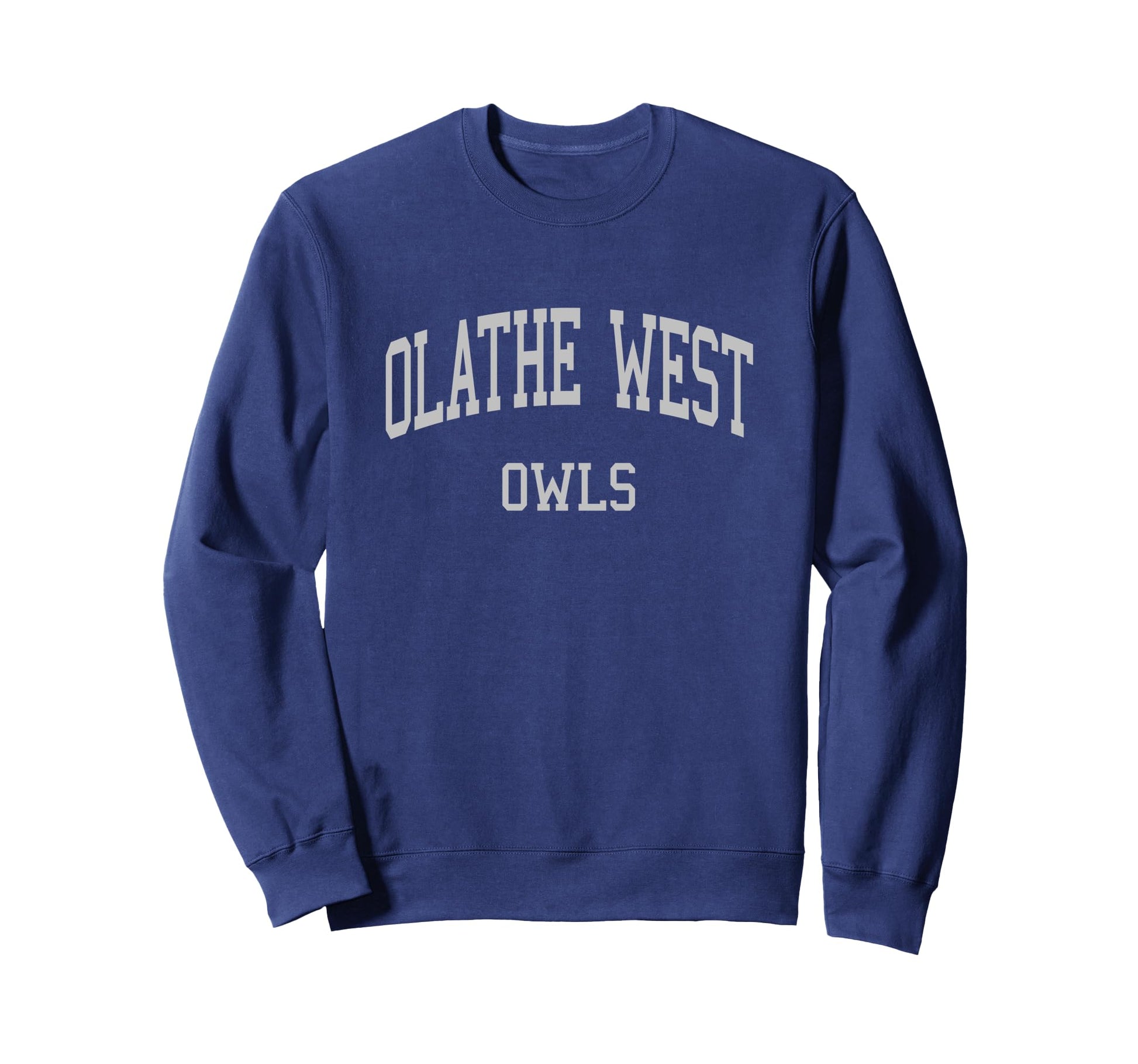 Olathe West High School Hs Olathe Ks Sweatshirt - Streetwear Style Unisex - T-Shirt, Sweatshirt, Hoodie