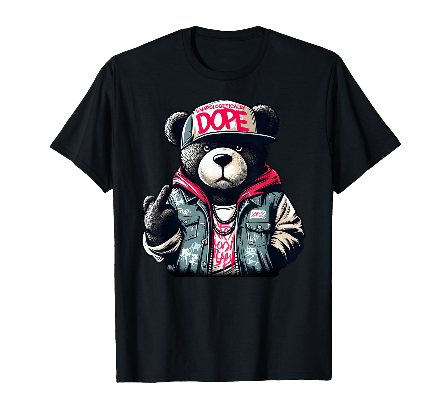 Unapologetically Dope Teddy Bear Hip Hop T-Shirt - Custom Art Print Unisex - T-Shirt, Sweatshirt, Hoodie