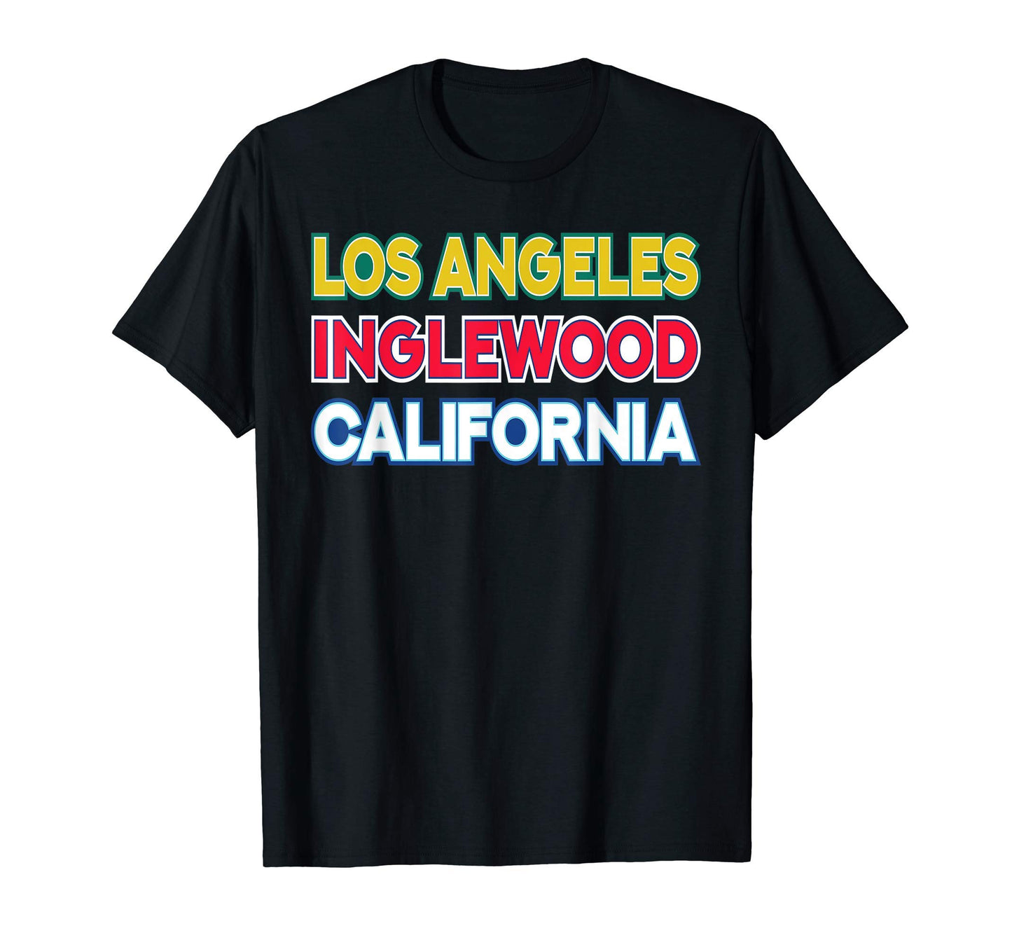 Los Angeles Inglewood California T-Shirt - Casual Everyday Wear Unisex - T-Shirt, Sweatshirt, Hoodie