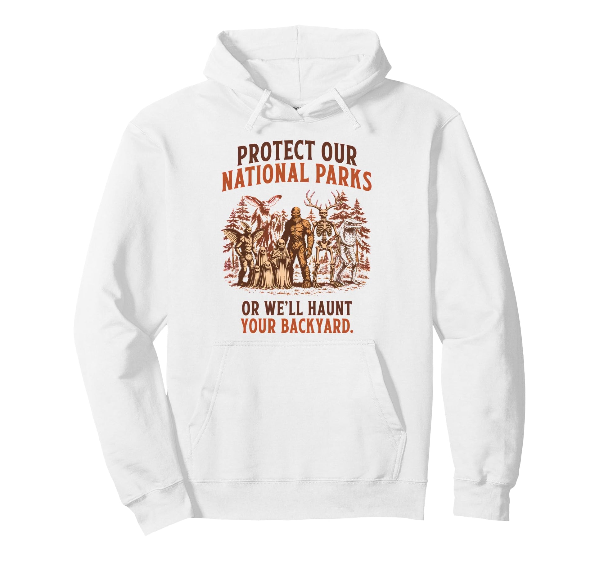 Protect Our National Parks Or Well Haunt Hoodie - Novelty Apparel Unisex - T-Shirt, Sweatshirt, Hoodie