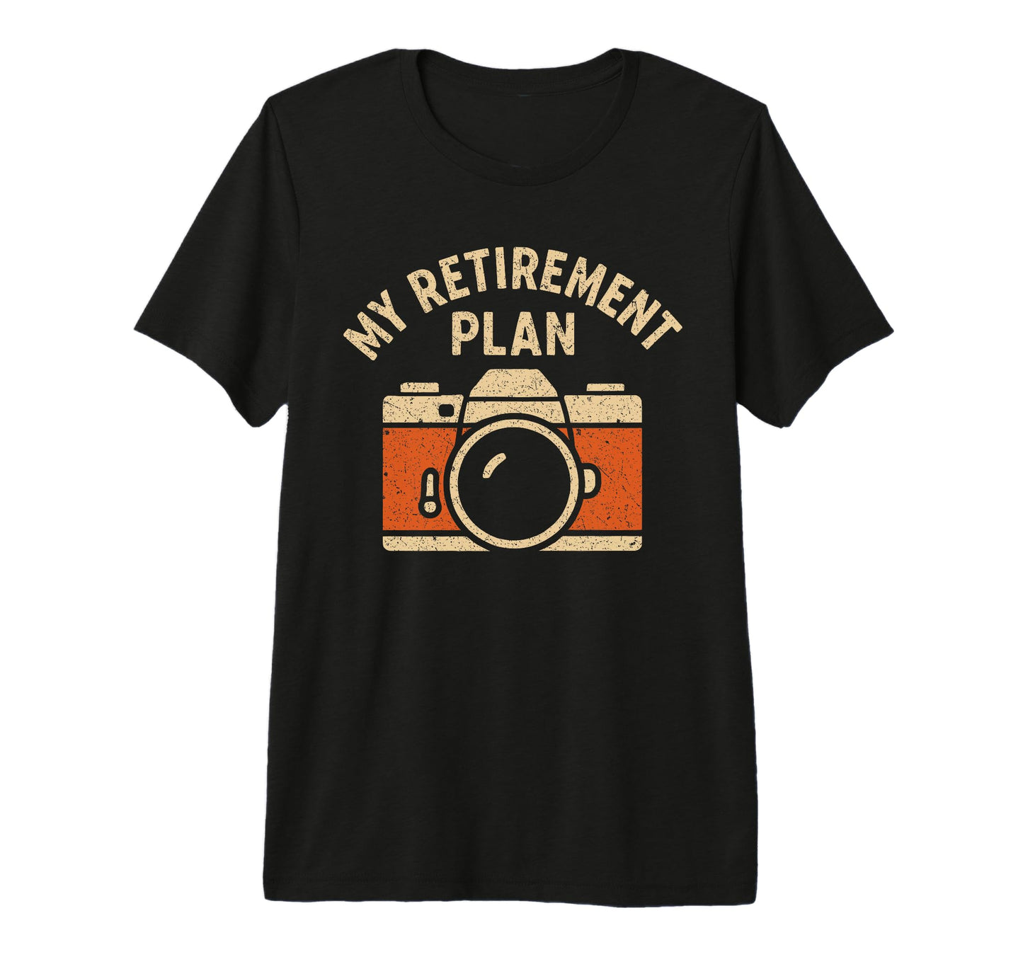 My Retirement Plan Camera Funny T-Shirt - Unique Graphic for Adults - T-Shirt, Sweatshirt, Hoodie