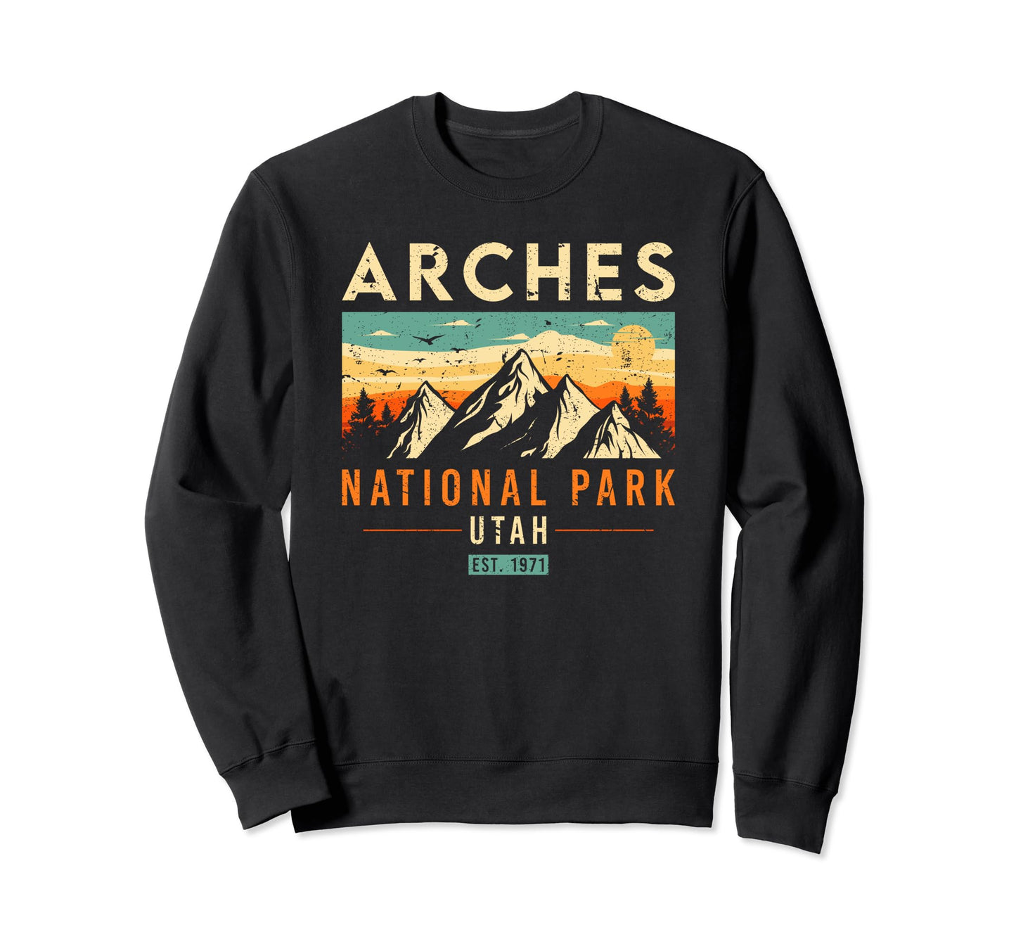 Arches Est 1971 Utah National Park Sweatshirt - Novelty Apparel Men Women - T-Shirt, Sweatshirt, Hoodie
