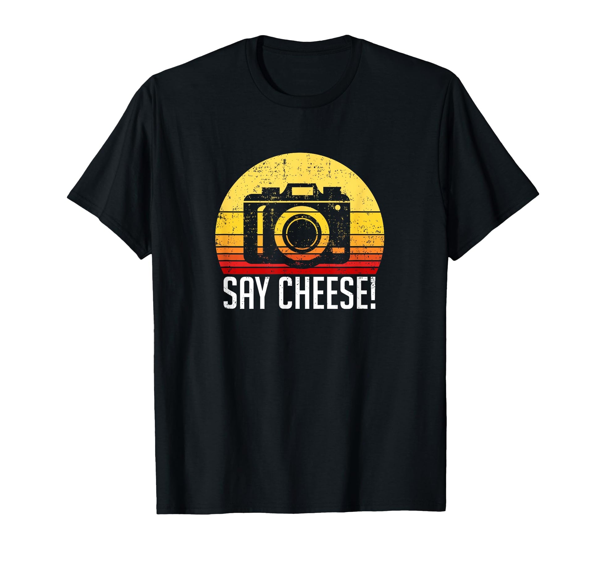Say Cheese Photographer Camera T-Shirt - Novelty Apparel Men Women - T-Shirt, Sweatshirt, Hoodie