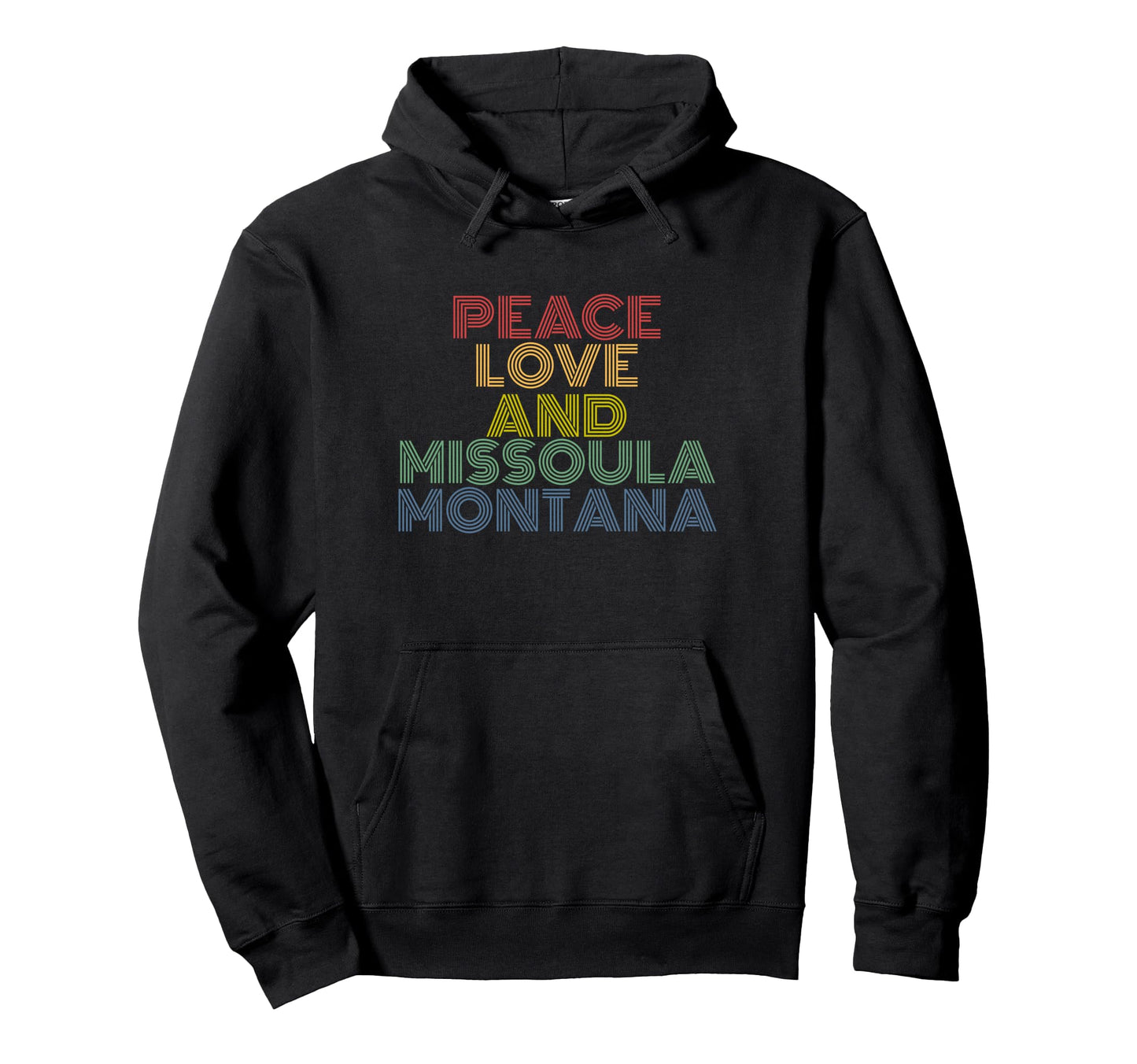 Peace Love Missoula Montana Rainbow City Hoodie - Trendy Graphic Men Women - T-Shirt, Sweatshirt, Hoodie