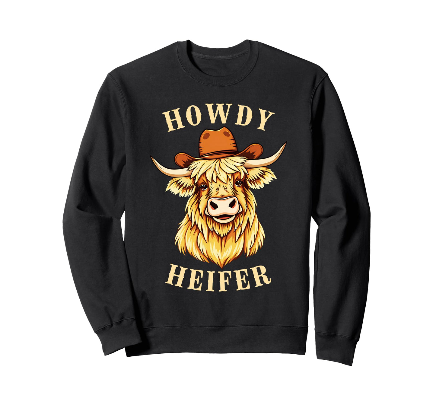 Funny Highland Cow Cowboy Hat Howdy Sweatshirt - Trendy Graphic Unisex - T-Shirt, Sweatshirt, Hoodie