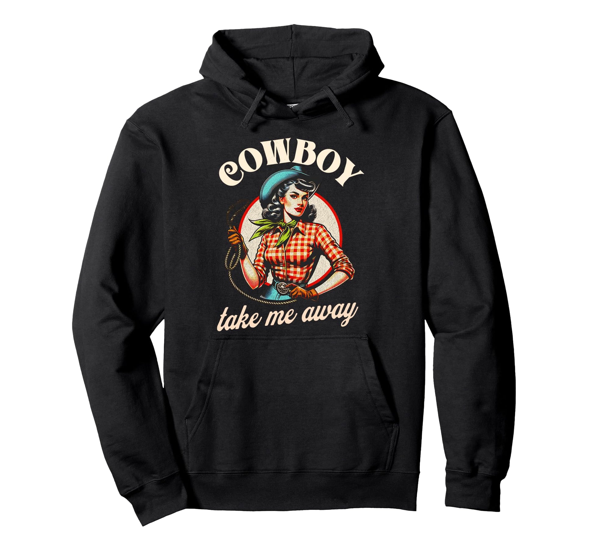 Cowboy Take Me Away Western Cowgirl Hoodie - Streetwear Style for Adults - T-Shirt, Sweatshirt, Hoodie