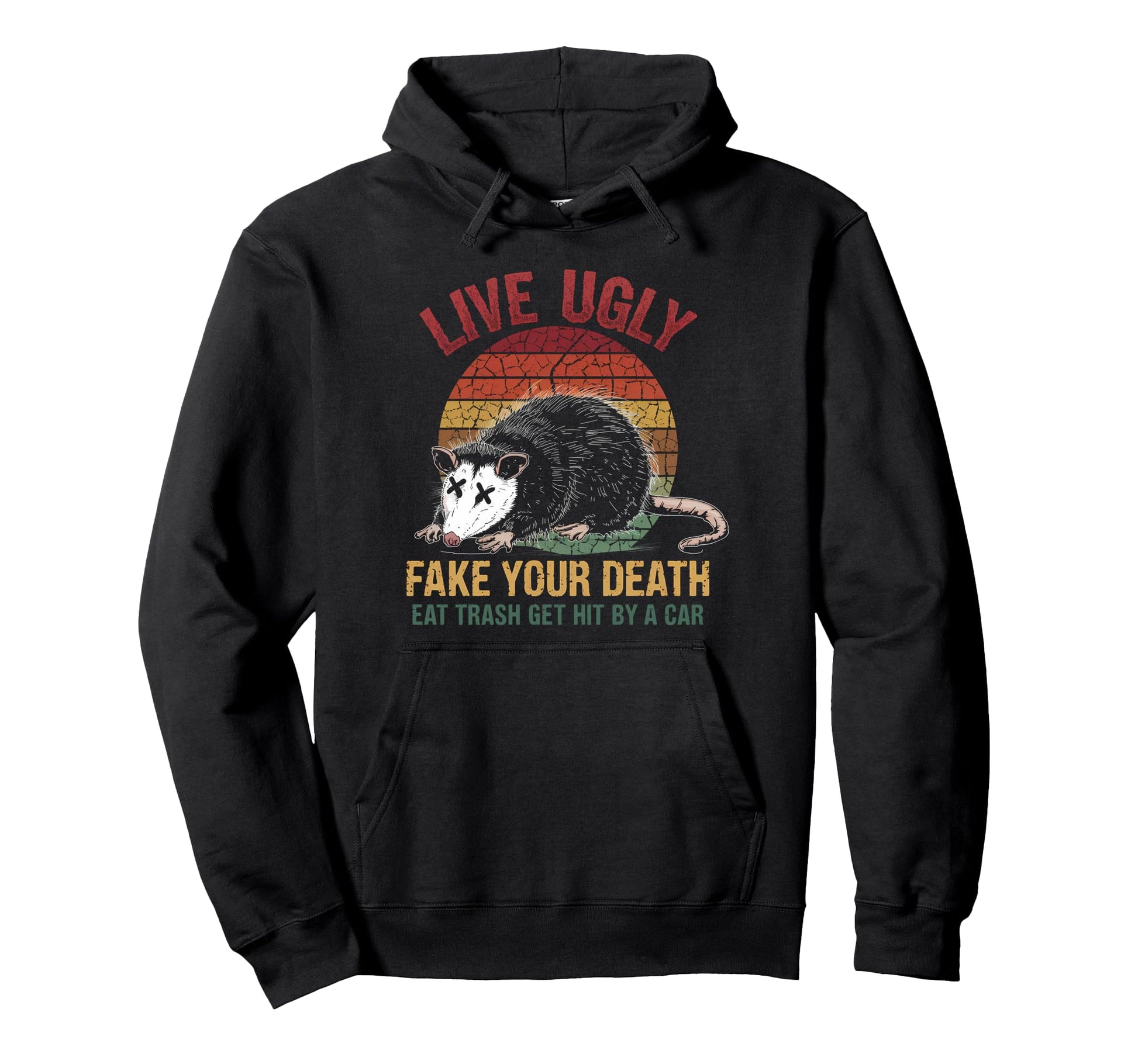 Live Ugly Possum Eat Trash Death Hoodie - Fun Novelty Design Men Women - T-Shirt, Sweatshirt, Hoodie