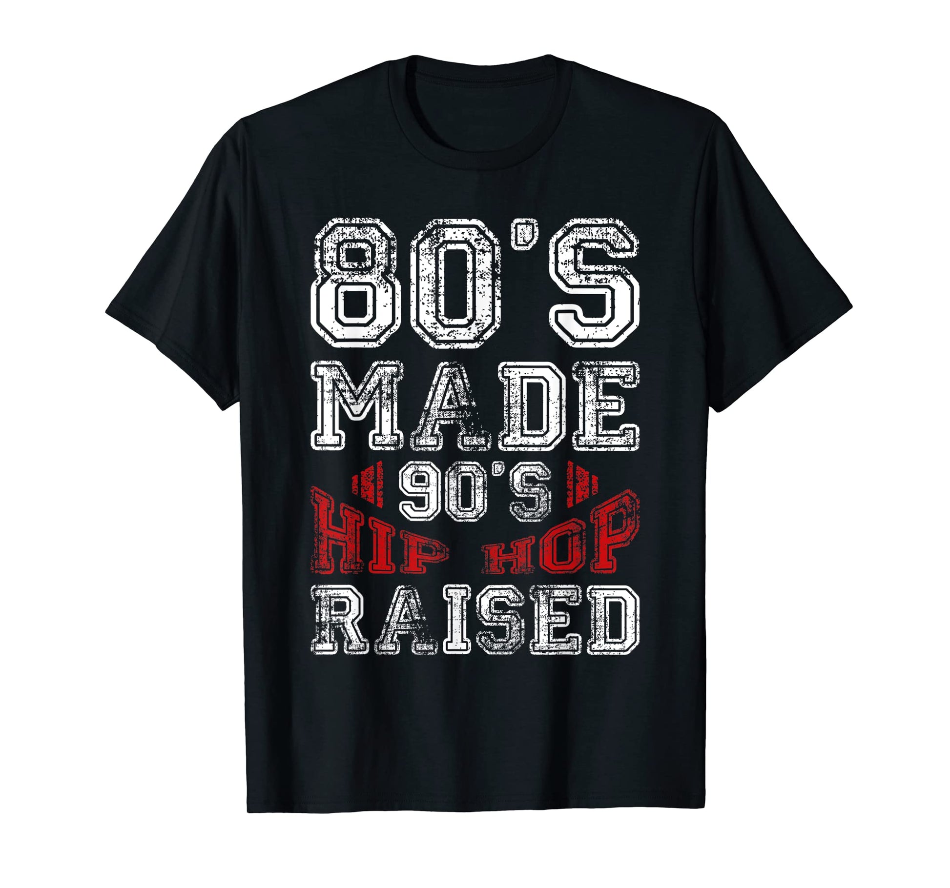 Funny Old School Hip Hop 80S Made 90S T-Shirt - Novelty Apparel for Adults - T-Shirt, Sweatshirt, Hoodie