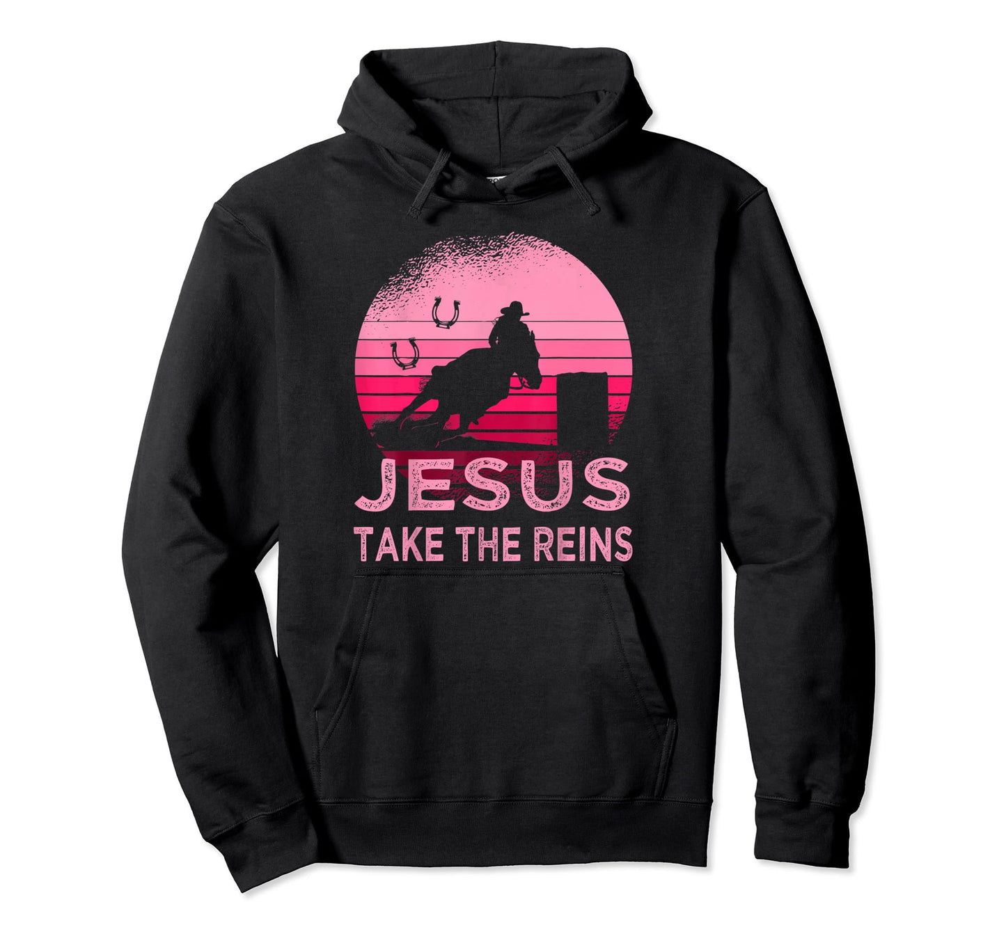 Jesus Take Reins Horse Western Rodeo Hoodie - Unique Graphic Men Women - T-Shirt, Sweatshirt, Hoodie