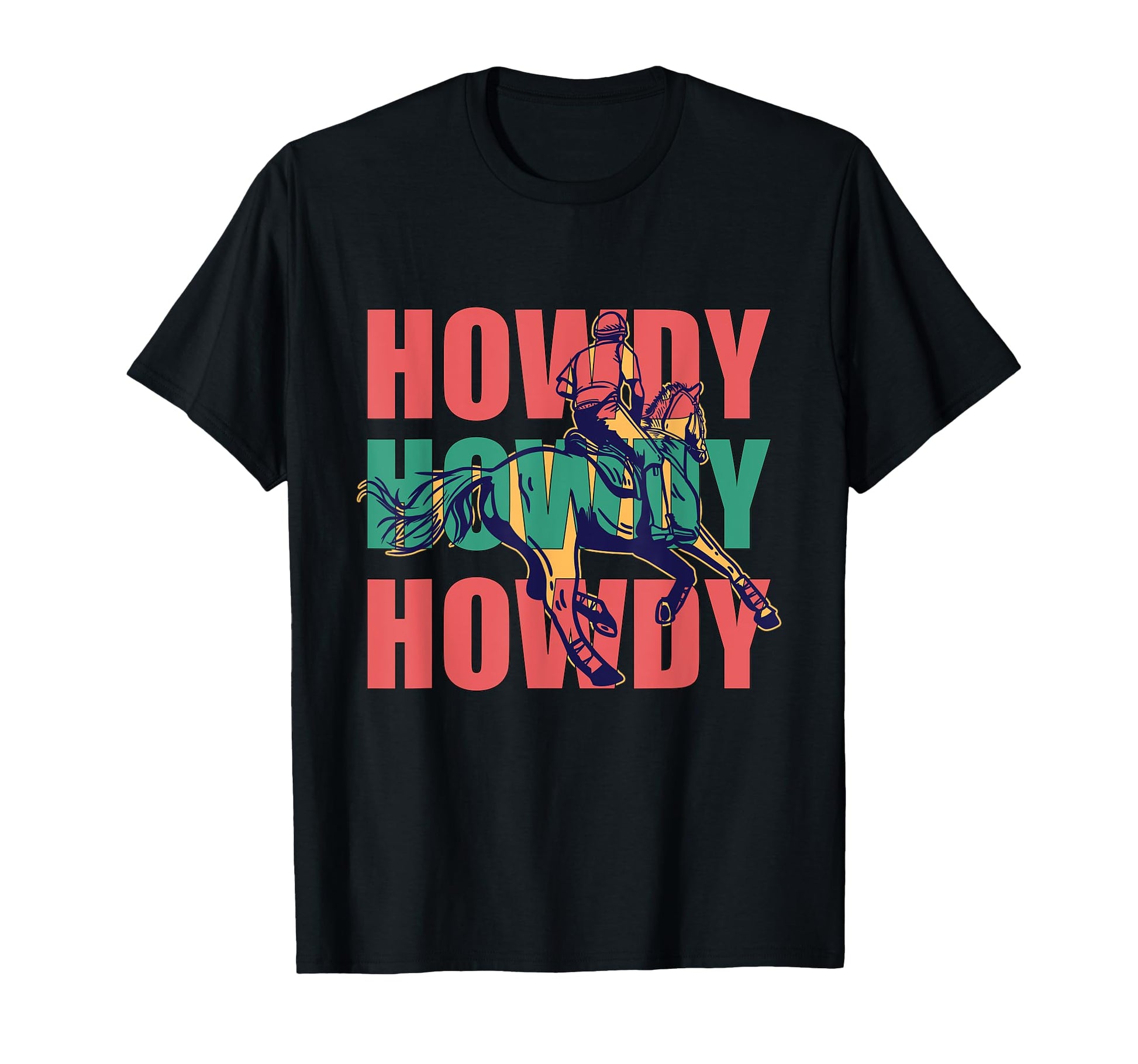 Howdy Howdy Howdy Cowboy Western T-Shirt - Fun Novelty Design Men Women - T-Shirt, Sweatshirt, Hoodie