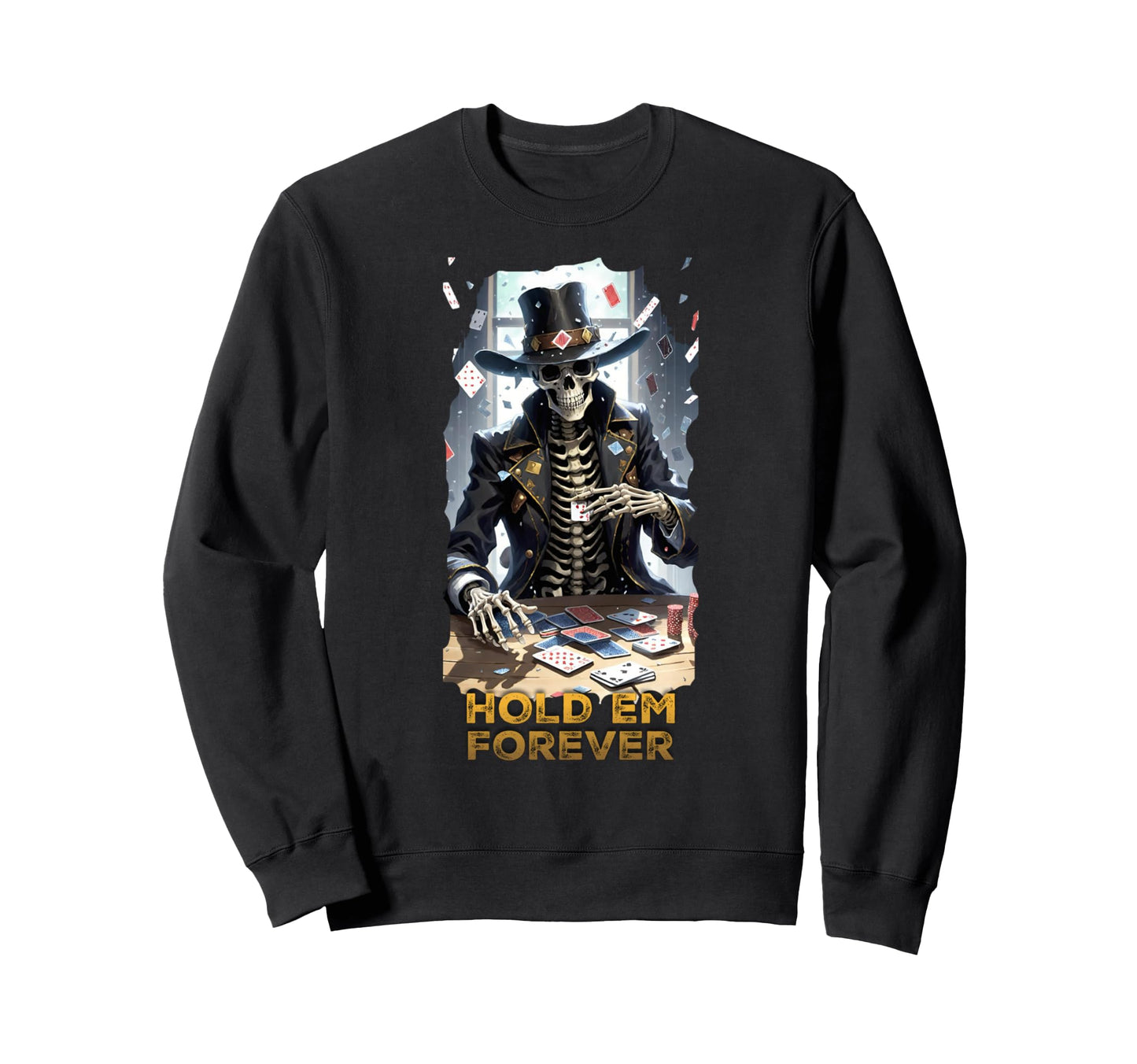 Gambler Texas Hold Em Poker Skeleton Sweatshirt - Trendy Graphic Unisex - T-Shirt, Sweatshirt, Hoodie