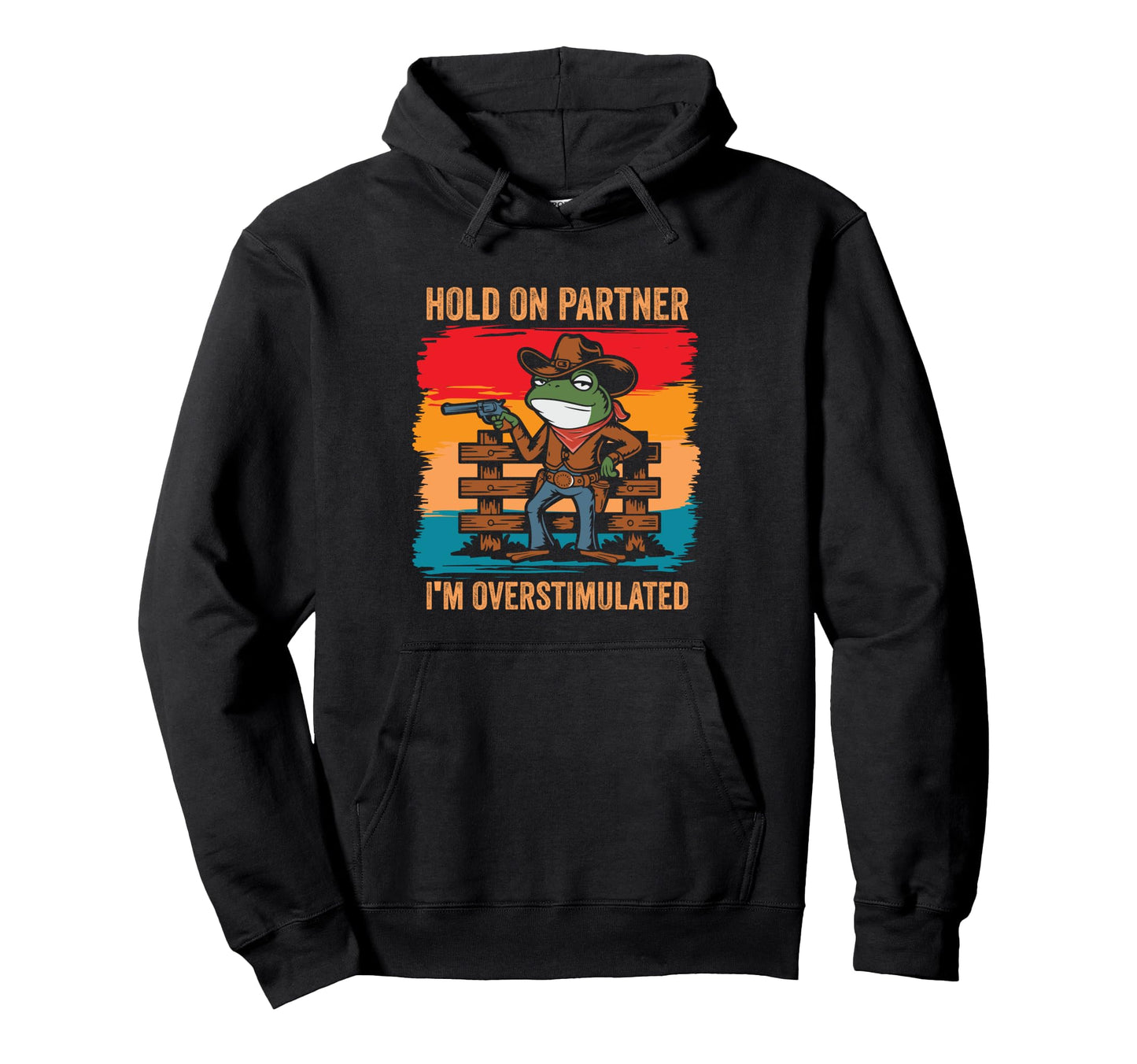 Hold Partner Im Overstimulated Hoodie - Casual Everyday Wear for Adults - T-Shirt, Sweatshirt, Hoodie