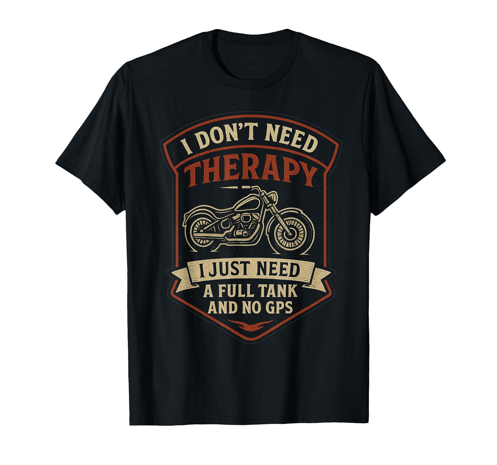 I Dont Need Therapy Motorcycle Biker T-Shirt - Streetwear Style for Adults - T-Shirt, Sweatshirt, Hoodie