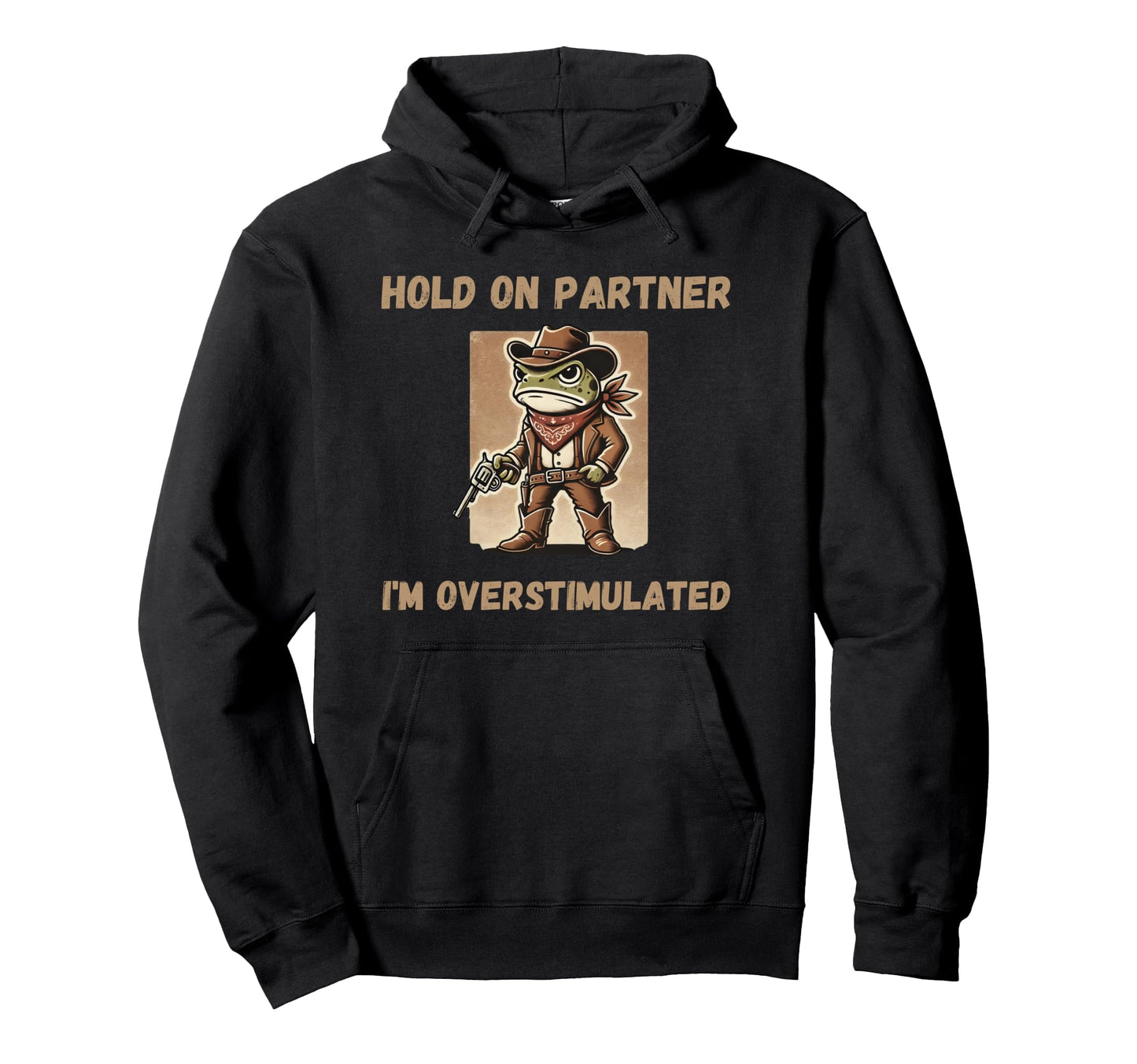 Hold Partner Im Overstimulated Funny Hoodie - Trendy Graphic for Adults - T-Shirt, Sweatshirt, Hoodie