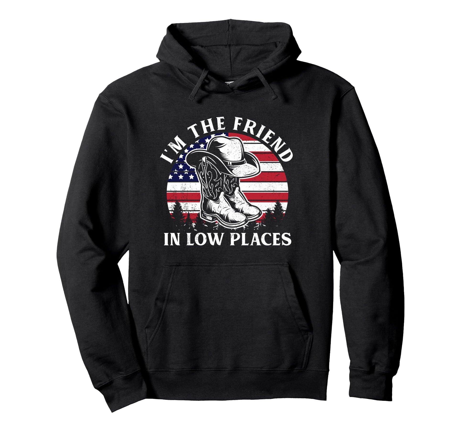 Im Friend Low Places Cowboy Hat Usa Flag Hoodie - Graphic Print Unisex - T-Shirt, Sweatshirt, Hoodie