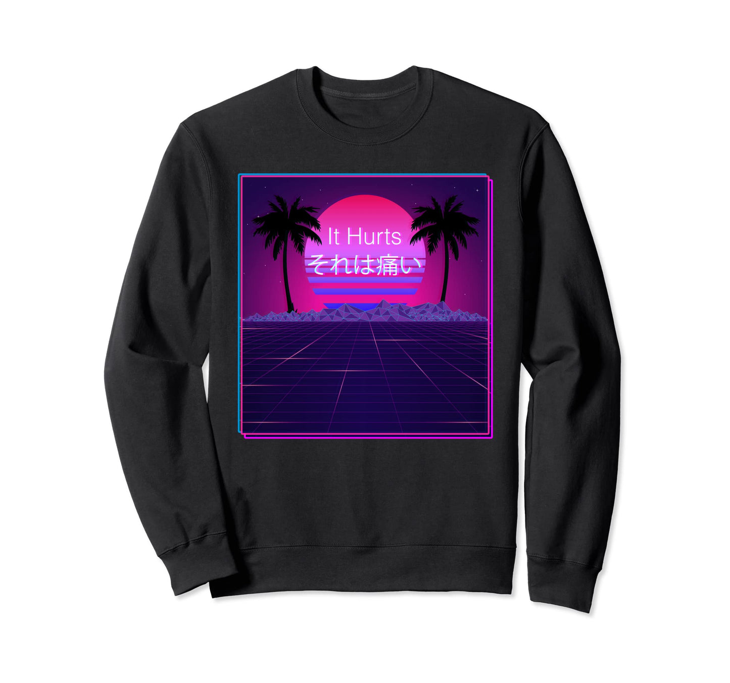 It Hurts Aesthetic Vaporwave 90S Sweatshirt - Trendy Graphic Men Women - T-Shirt, Sweatshirt, Hoodie
