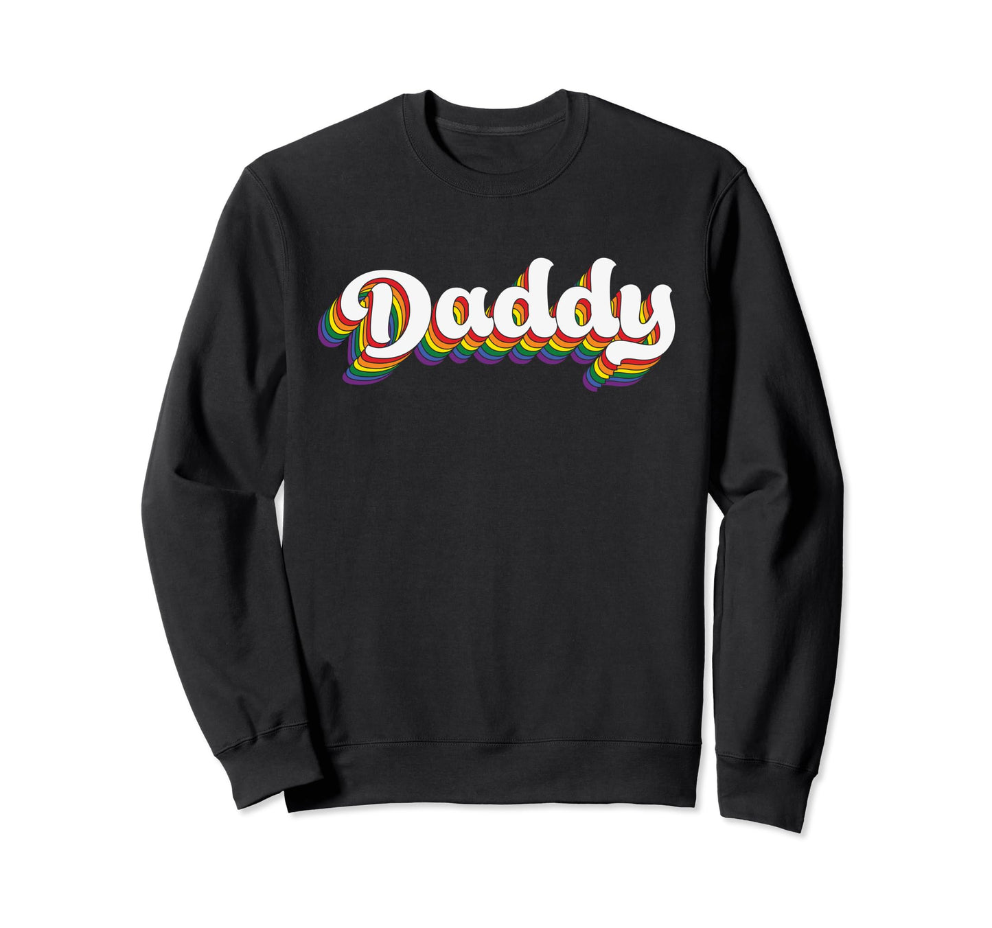 Lgbtq Rainbow Flag Daddy Sweatshirt - Casual Everyday Wear for Adults - T-Shirt, Sweatshirt, Hoodie