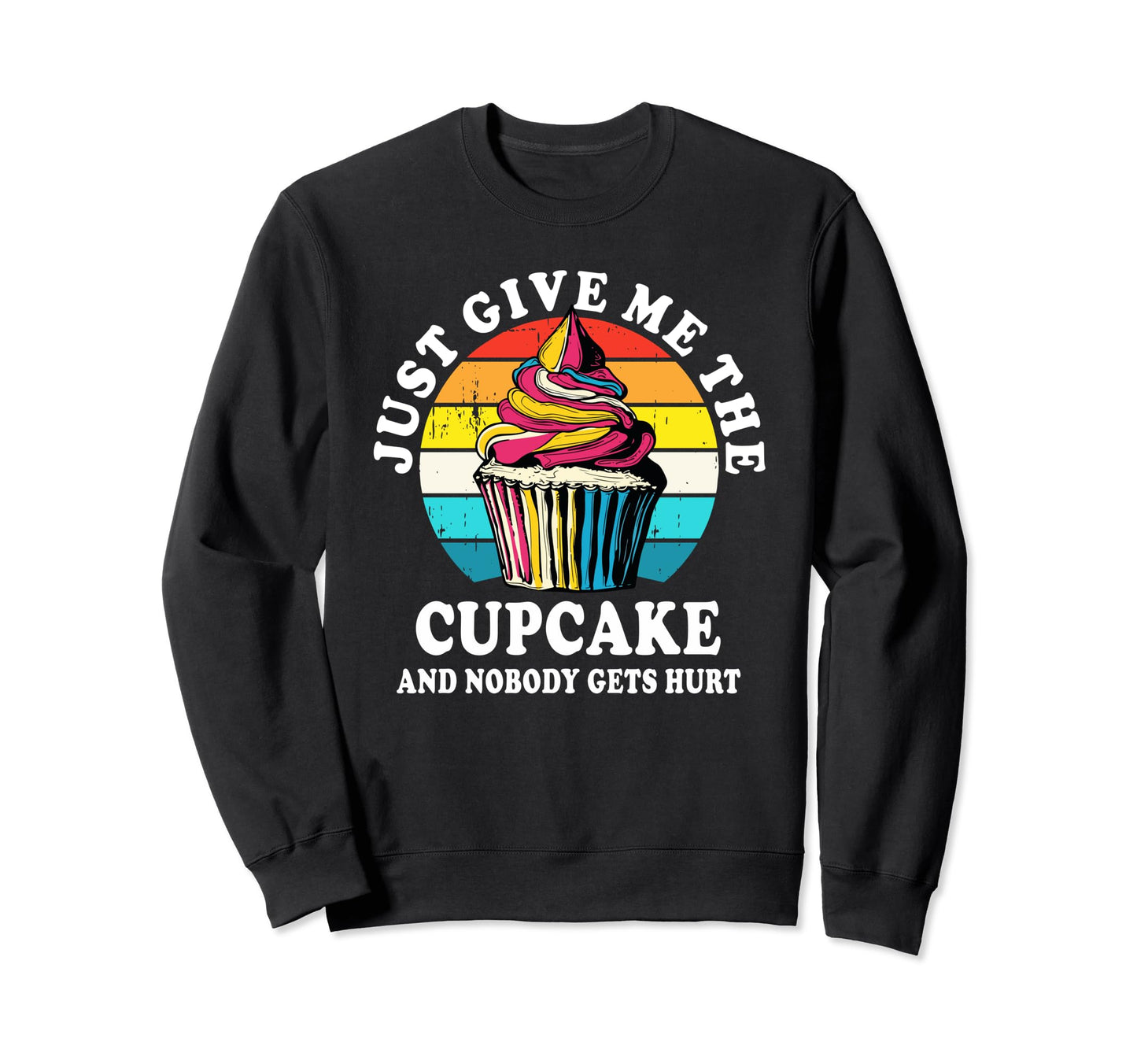 Rainbow Cupcake Funny Cupcake Sweatshirt - Trendy Graphic for Adults - T-Shirt, Sweatshirt, Hoodie