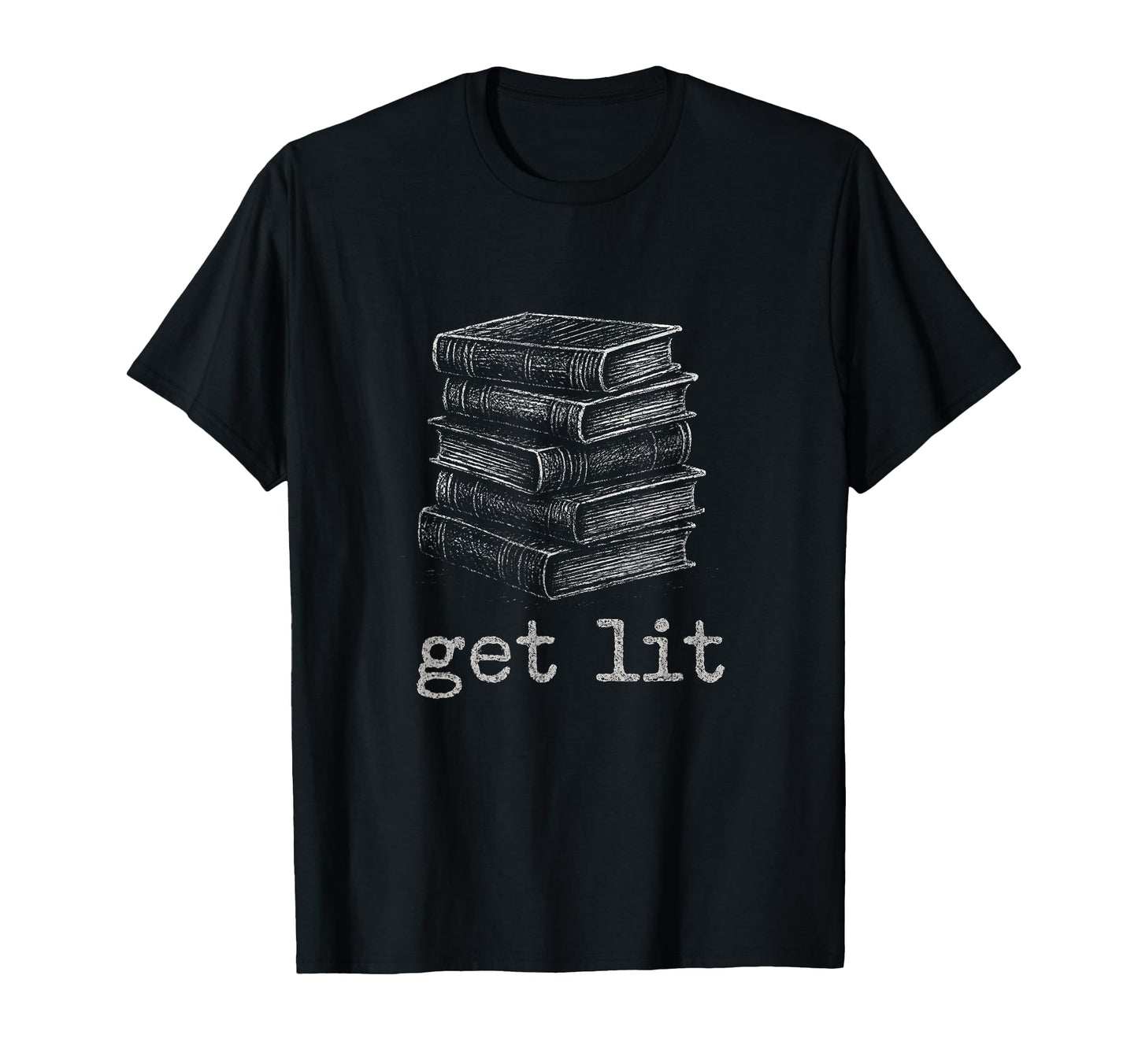 Get Lit Reading Typography Book Lover T-Shirt - Streetwear Style for Adults - T-Shirt, Sweatshirt, Hoodie