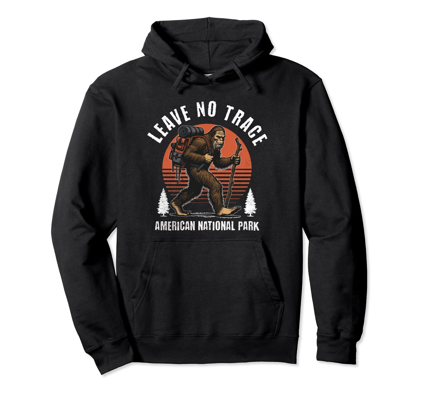 Leave No Trace Bigfoot Hiking American Hoodie - Unique Graphic Unisex - T-Shirt, Sweatshirt, Hoodie