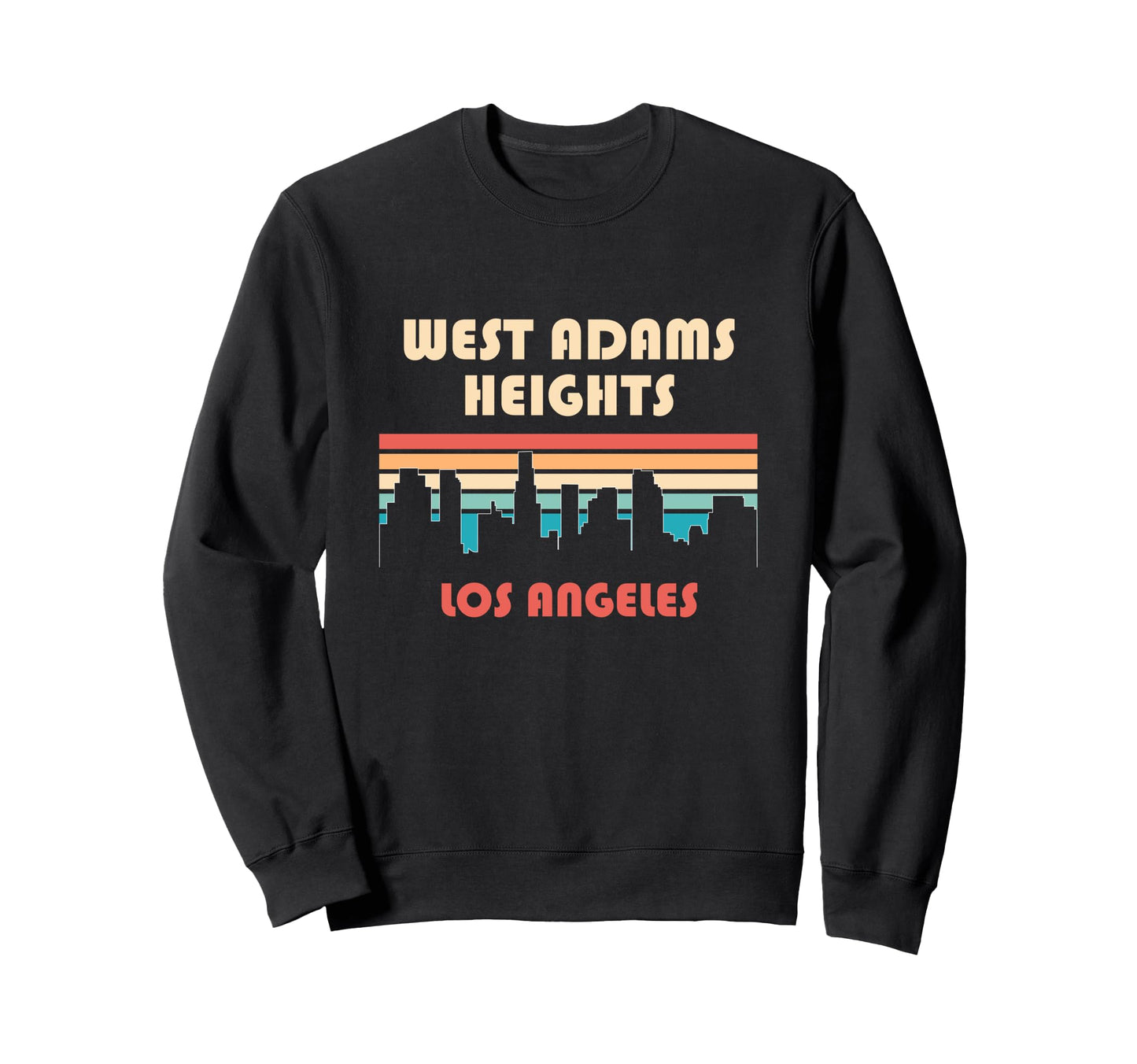 West Adams Heights Los Angeles Sweatshirt - Novelty Apparel Unisex - T-Shirt, Sweatshirt, Hoodie