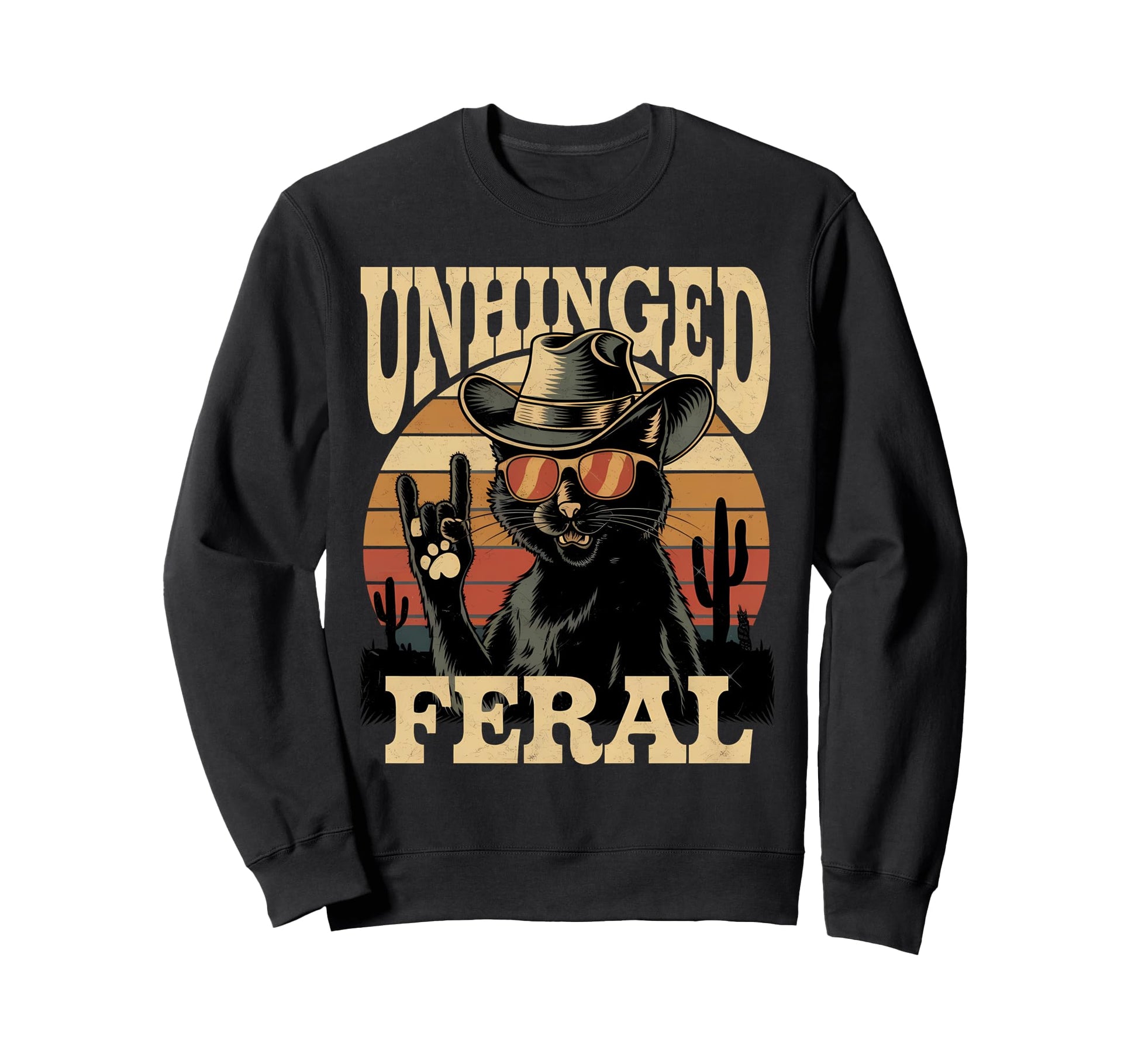 Unhinged And Feral Funny Cat Sweatshirt - Custom Art Print Men Women - T-Shirt, Sweatshirt, Hoodie