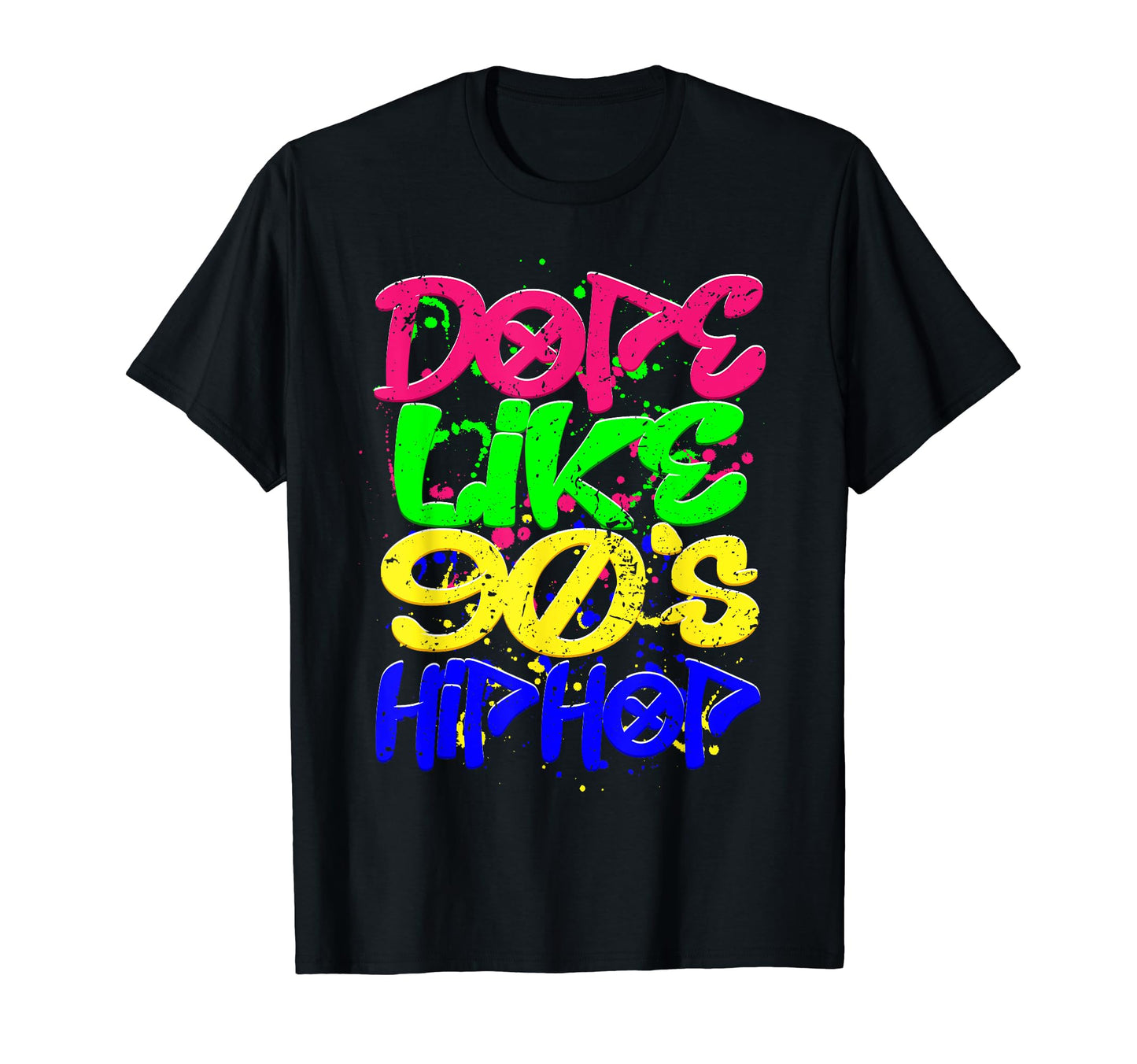 Dope Like 90S Hip Hop Graffiti Old School T-Shirt - Graphic Print Men Women - T-Shirt, Sweatshirt, Hoodie